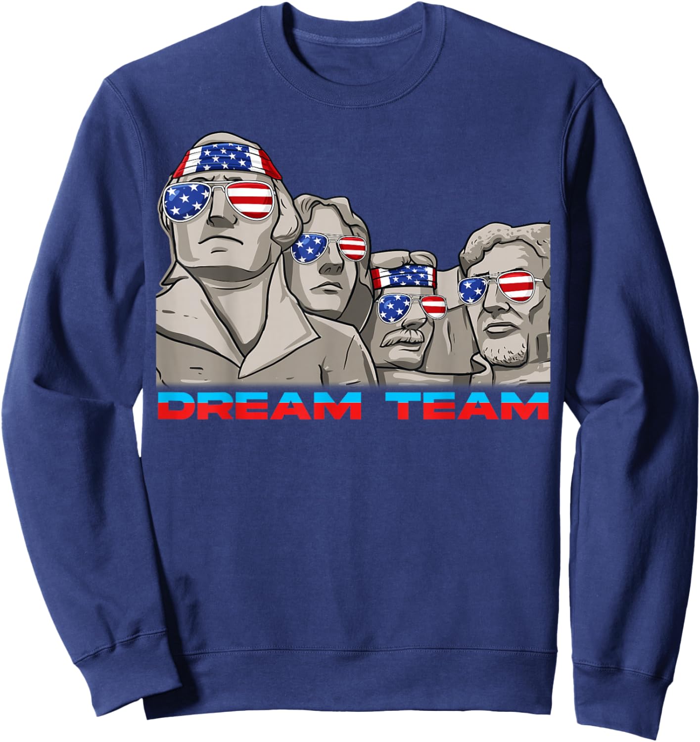 Mount Rushmore 4th of July Funny Patriotic Presidents Team Sweatshirt - Sweatshirt | Navy