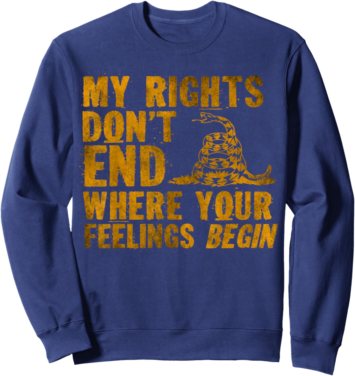 My Rights Don't End Where Your Feelings Begin Snake Quote Sweatshirt - Sweatshirt | Navy