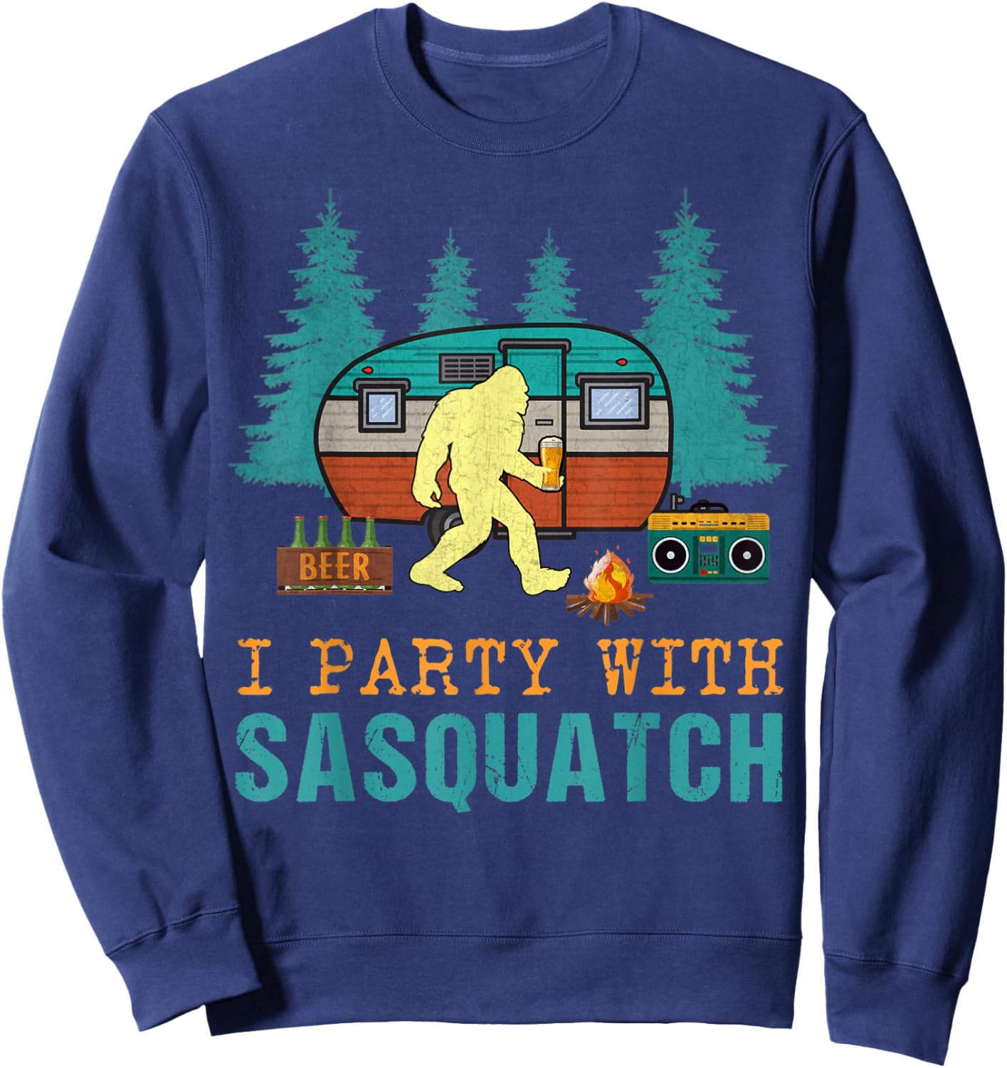 I Party With Sasquatch Bigfoot Camping Funny Gift Sweatshirt - Sweatshirt | Navy