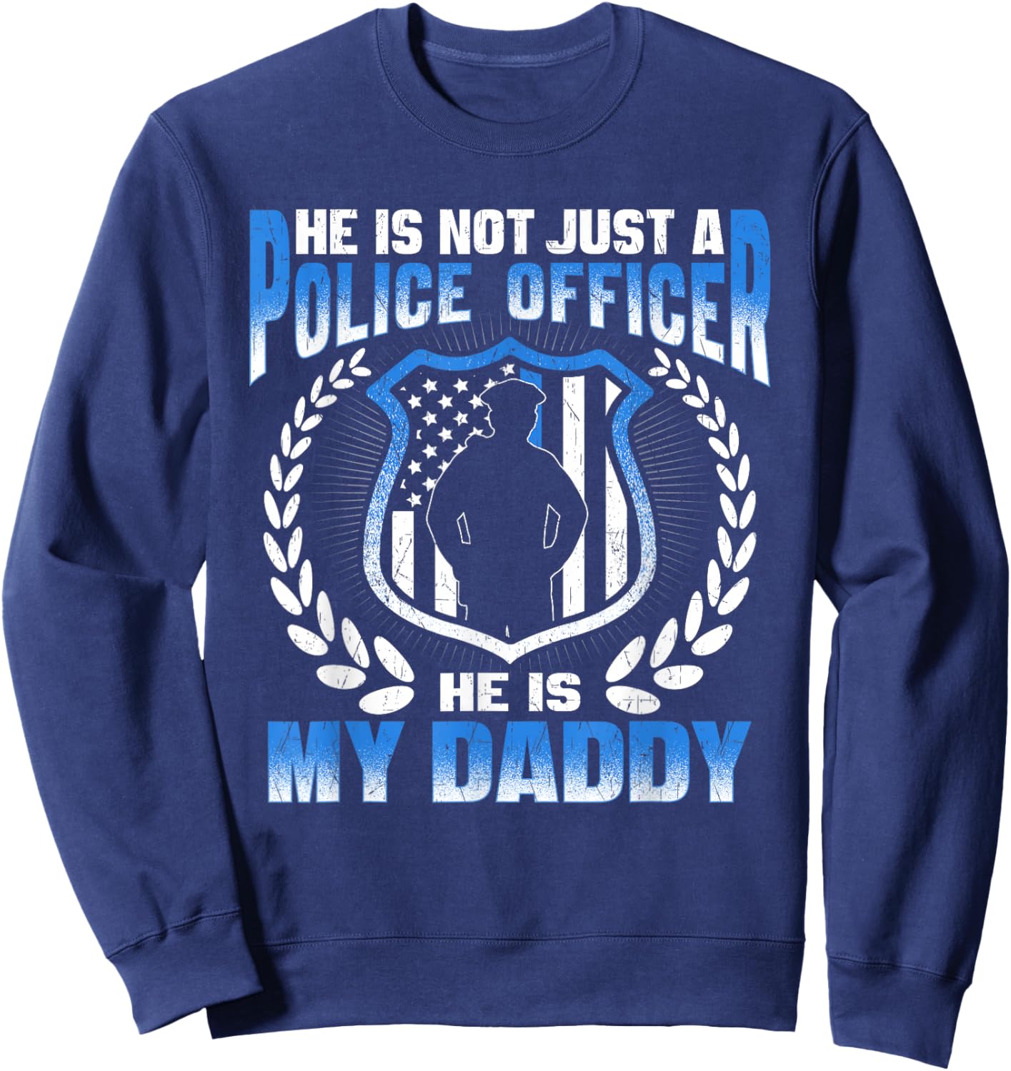My Daddy Is A Brave Police Officer Proud Police Daughter Son Sweatshirt - Sweatshirt | Navy