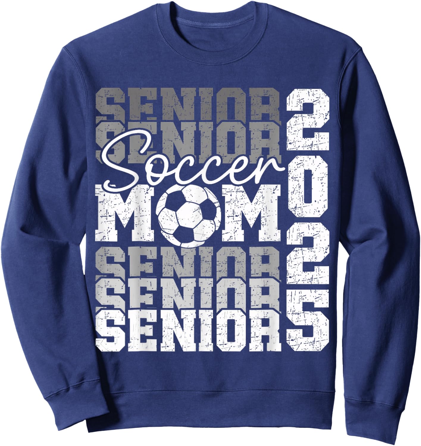 Senior Mom 2025 Soccer Class Of 2025 Funny Graduation 2025 Sweatshirt - Sweatshirt | Navy