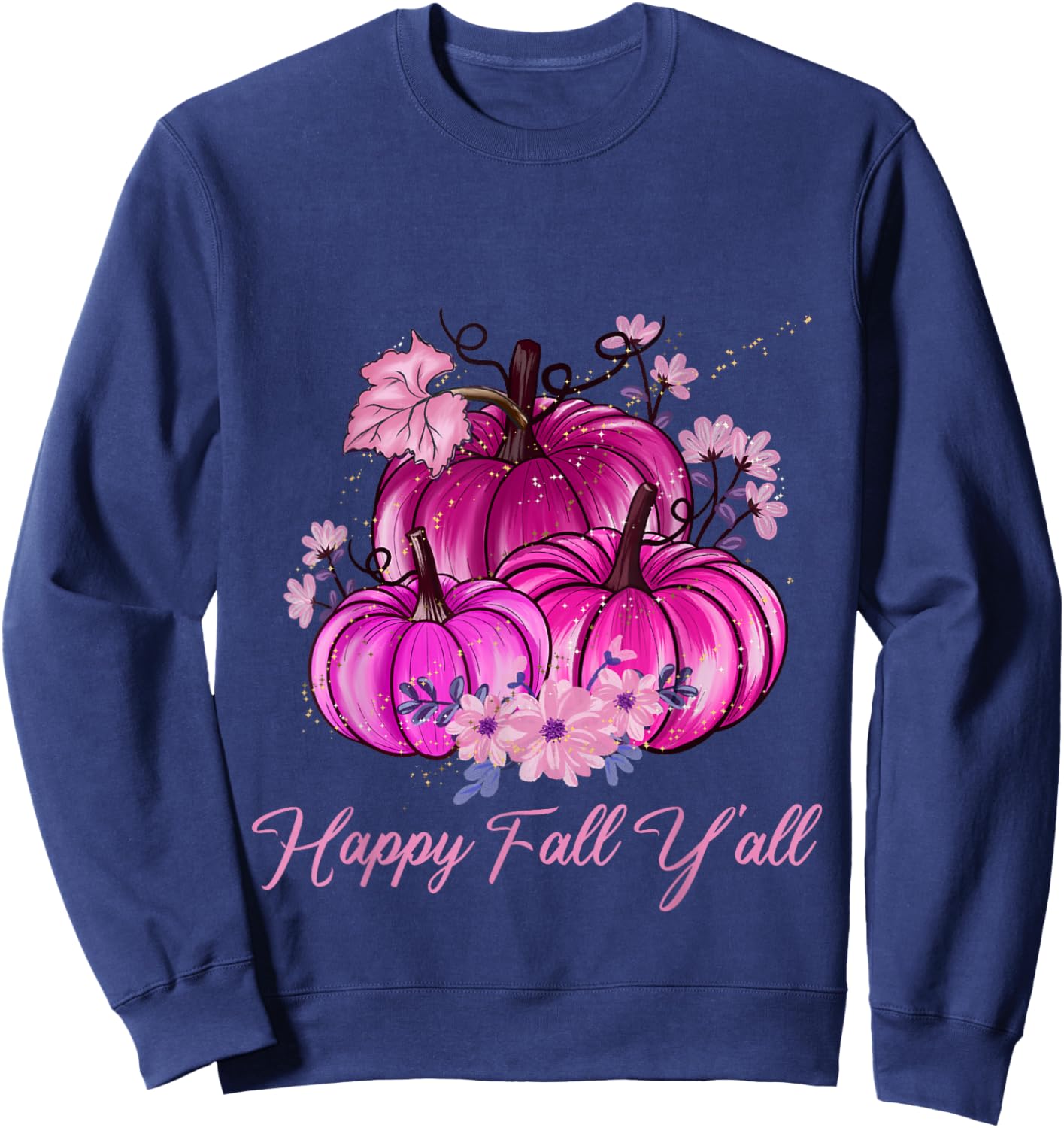 Happy Fall Y'all Its Fall Yall Shirt Women Pink Pumpkin Sweatshirt - Sweatshirt | Navy
