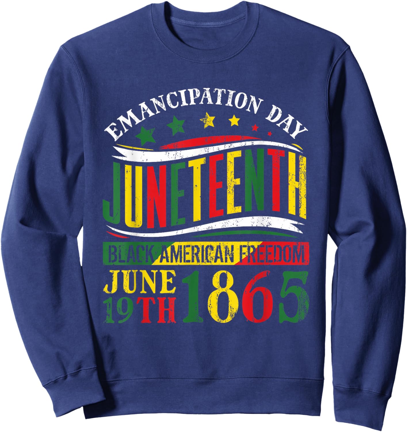 Juneteenth Black History Celebrating Black Freedom 1865 Small Sweatshirt - Sweatshirt | Navy