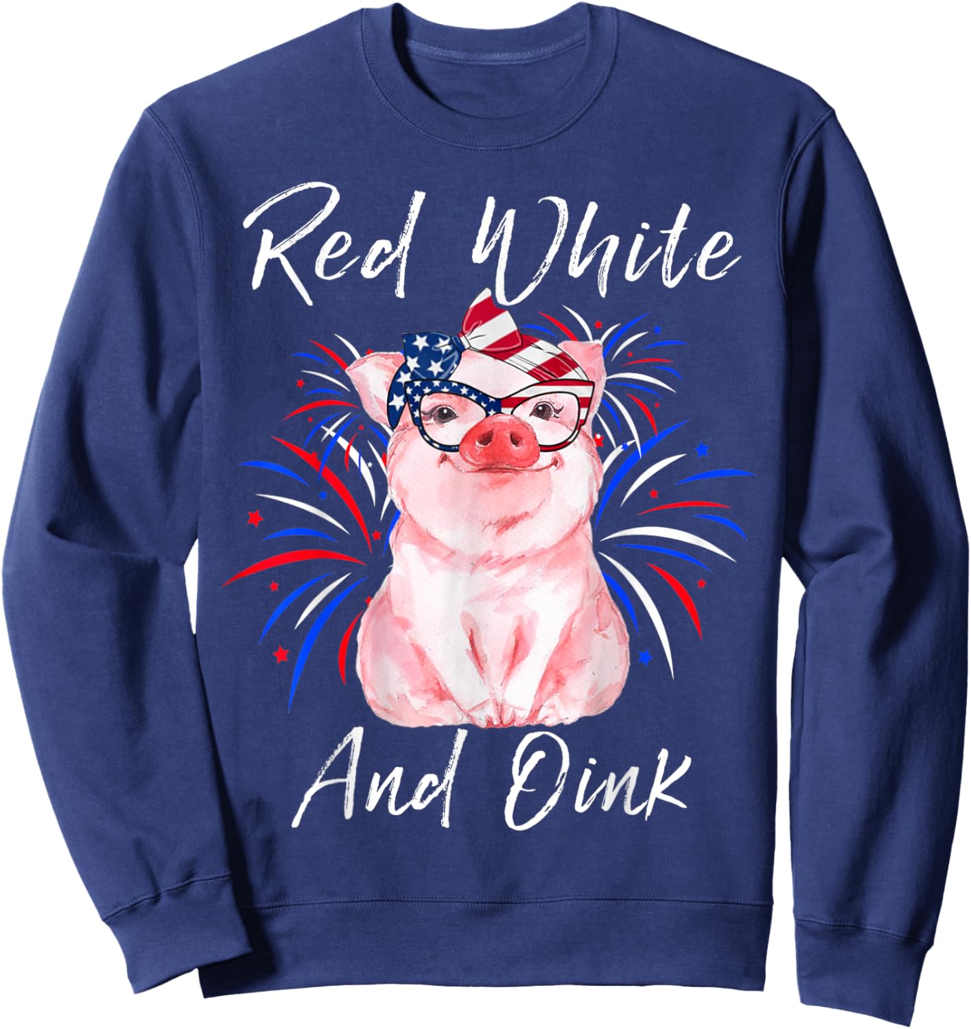 Red White And Oink Cute Pig 4th Of July USA Flag Patriotic Sweatshirt - Sweatshirt | Navy