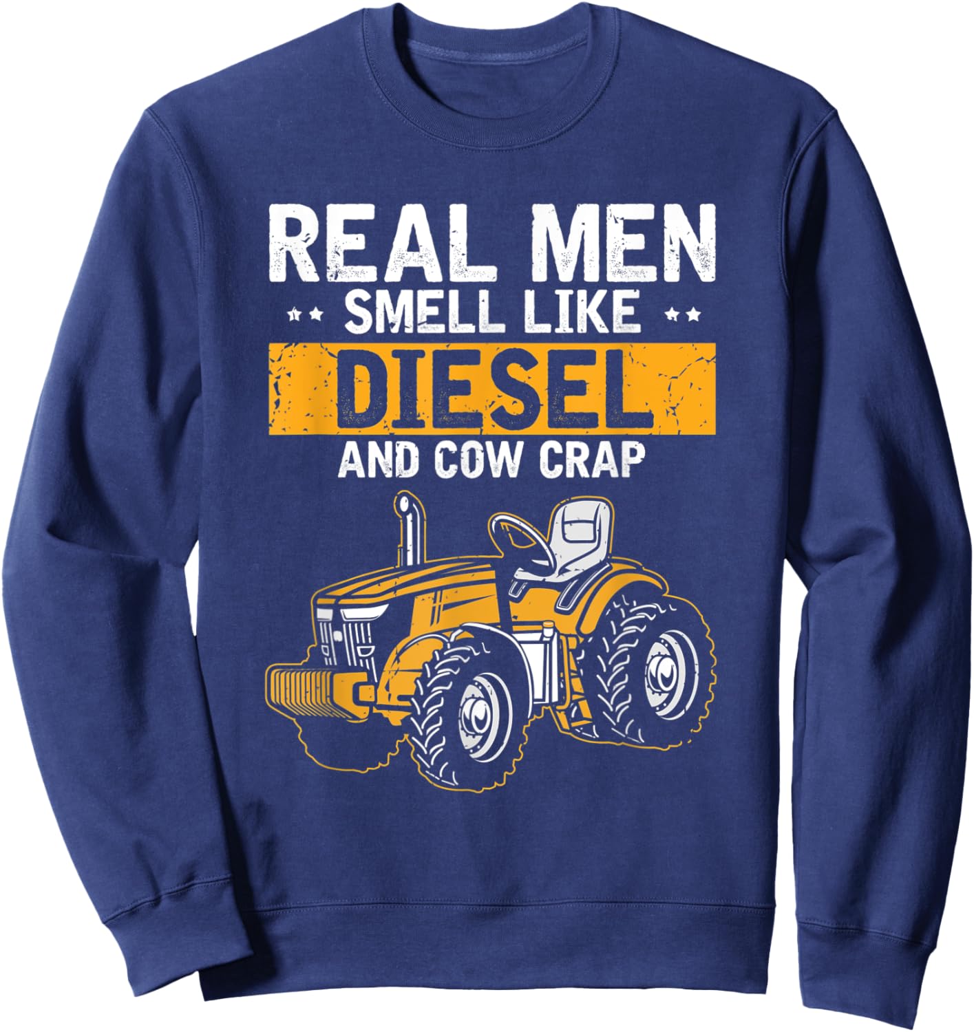 Novelty Real Men Smell Like Diesels And Cow Crap Farms Lover Sweatshirt - Sweatshirt | Navy
