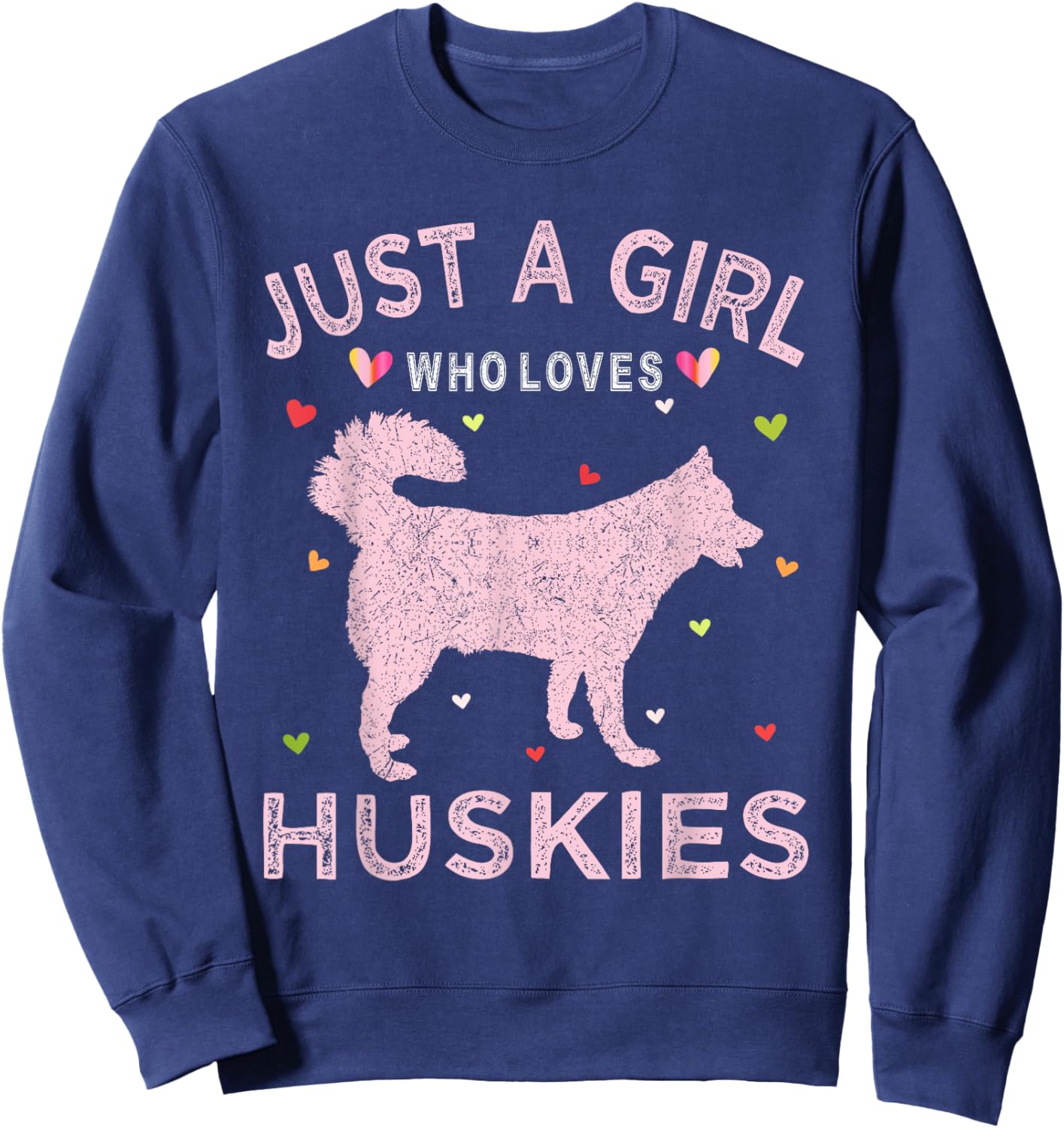 Huskie Dog Shirt Just A Girl Who Loves Huskies Sweatshirt - Sweatshirt | Navy