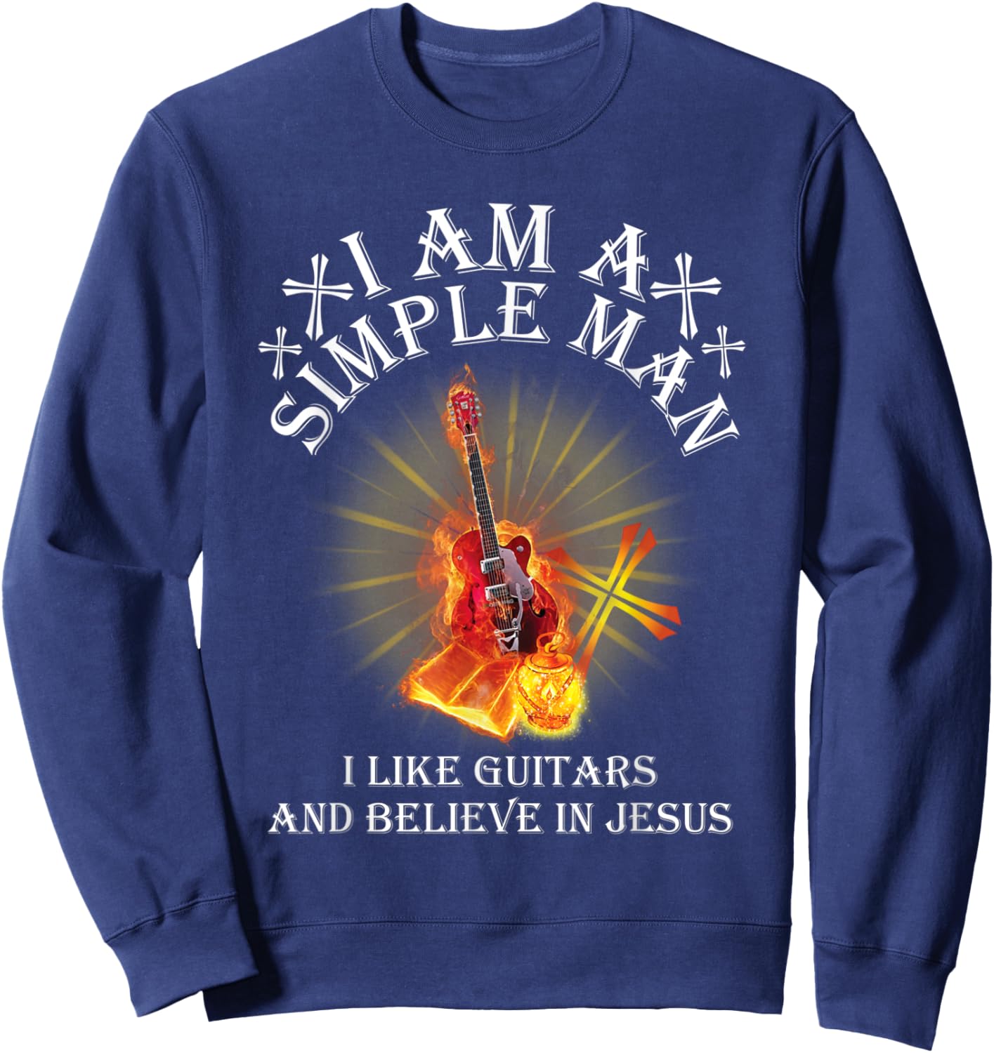 I Am A Simple Man I Like Guitars And Believe In Jesus Png Sweatshirt - Sweatshirt | Navy