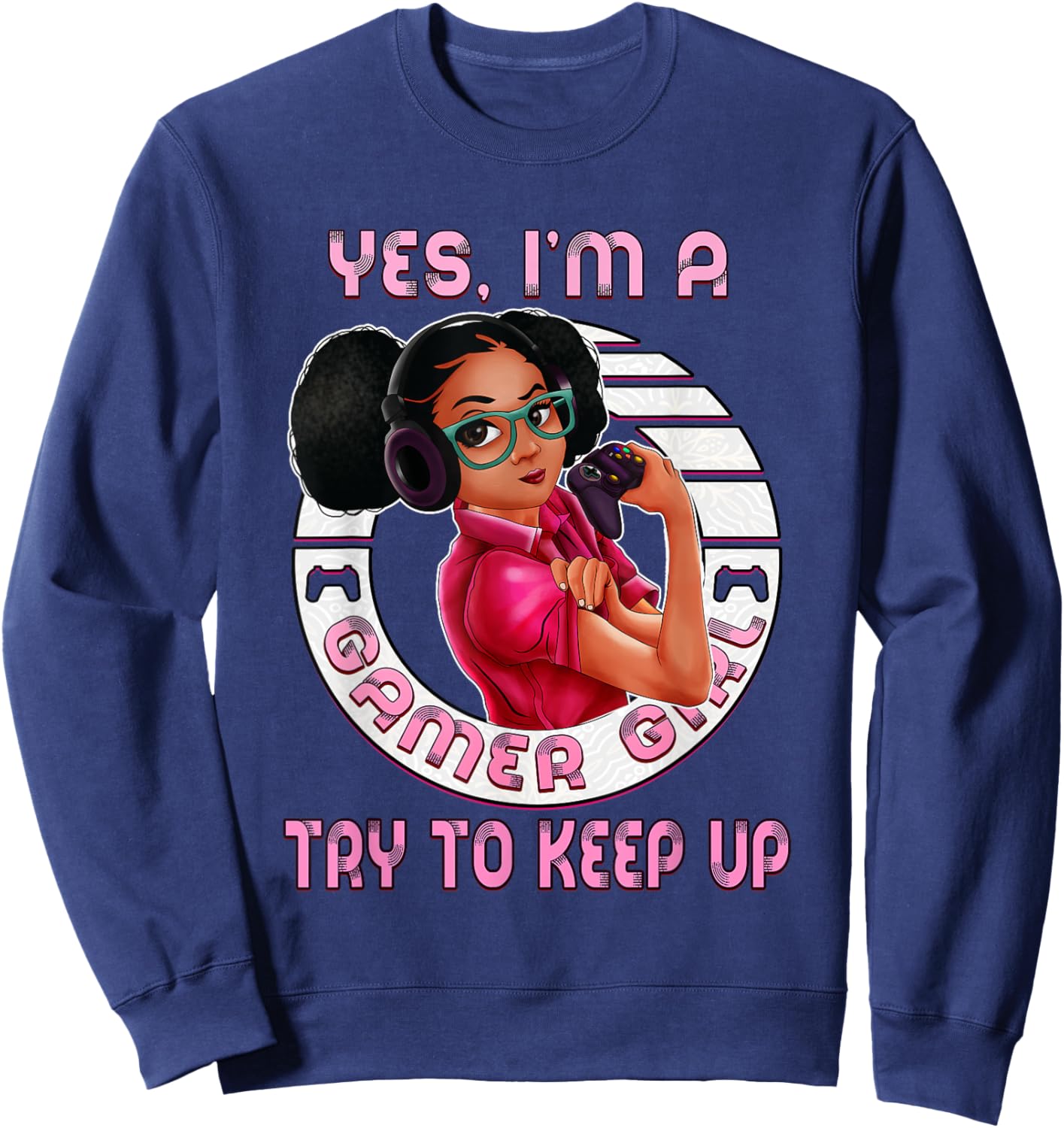 Afro Melanin Yes I'm A Gamer Girl Birthday Gaming Teens Sweatshirt - Sweatshirt | Navy