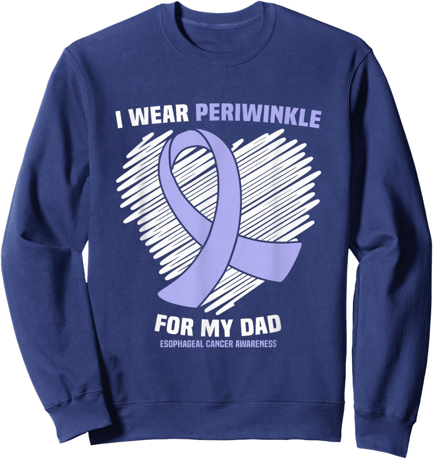 I Wear Periwinkle for My Dad Esophageal Cancer Awareness Sweatshirt - Sweatshirt | Navy