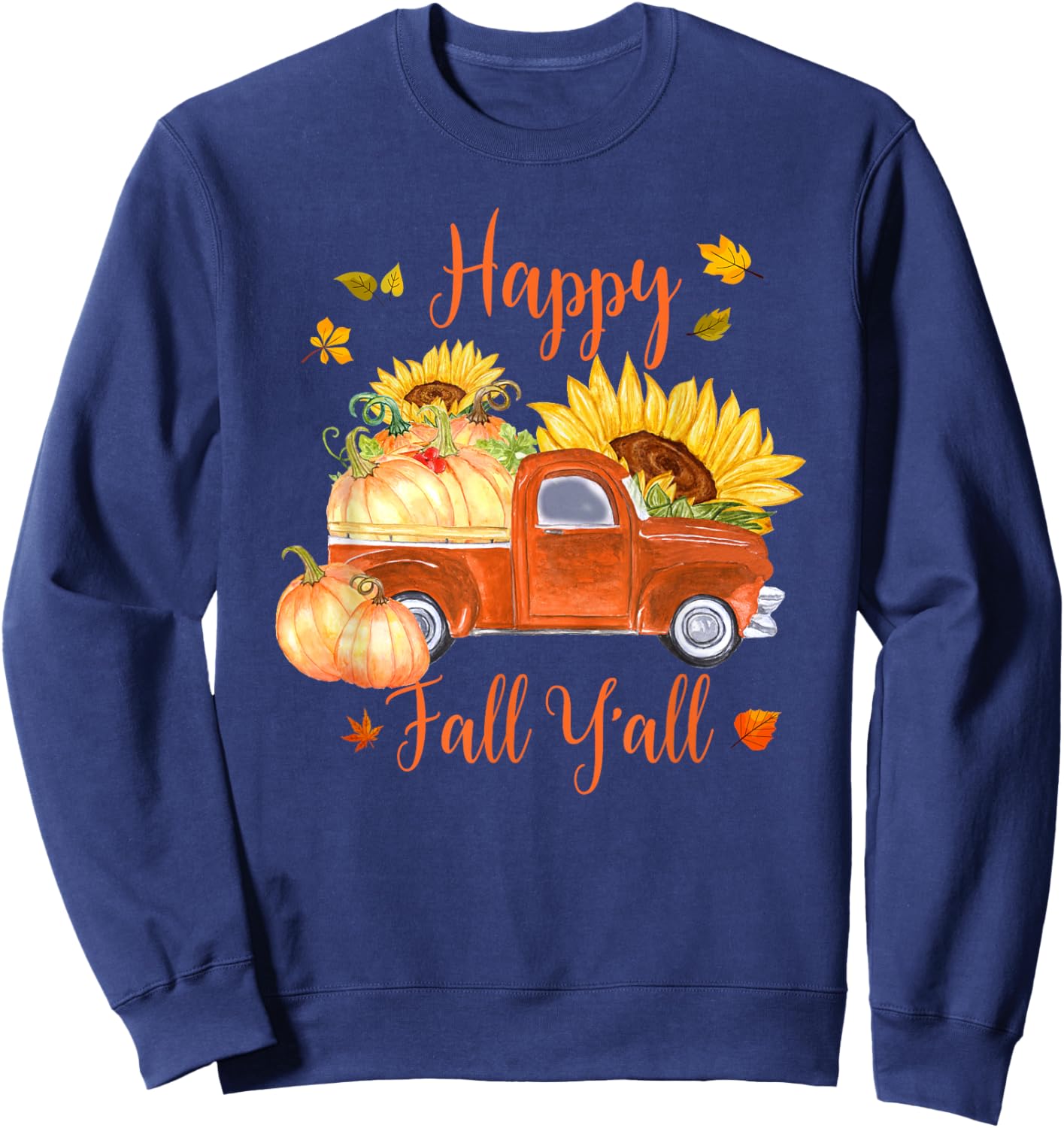 Cute Old Truck and Pumpkins Happy Fall Y'all Thanksgiving Sweatshirt - Sweatshirt | Navy