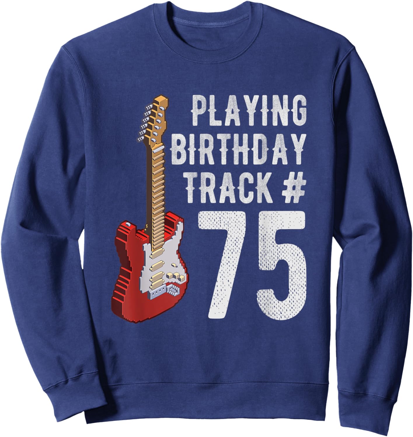 Funny 75th Birthday Guitar Music Lover Birthday Gift Shirt Sweatshirt - Sweatshirt | Navy