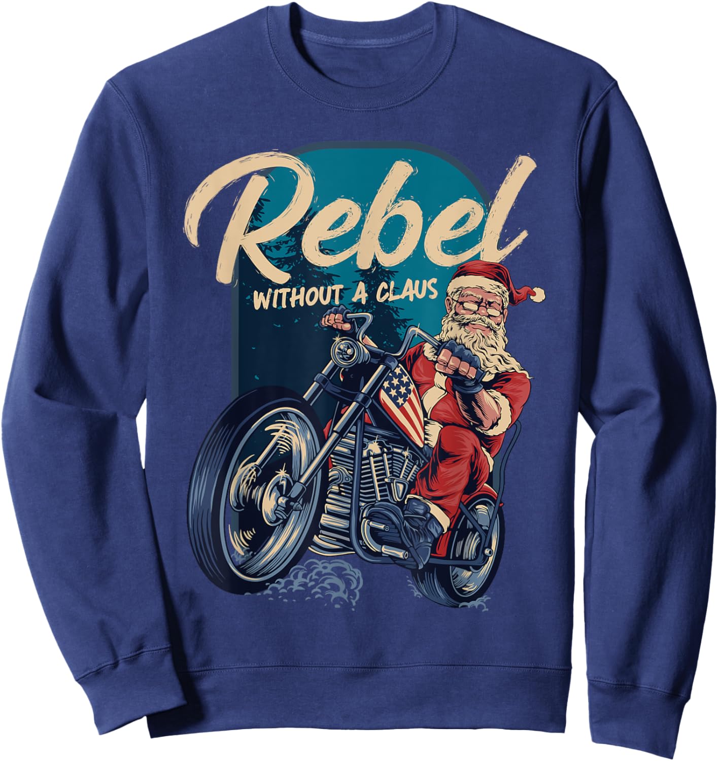 Rebel Without A Claus Santa Biker Christmas Funny Pun Sweatshirt - Sweatshirt | Navy