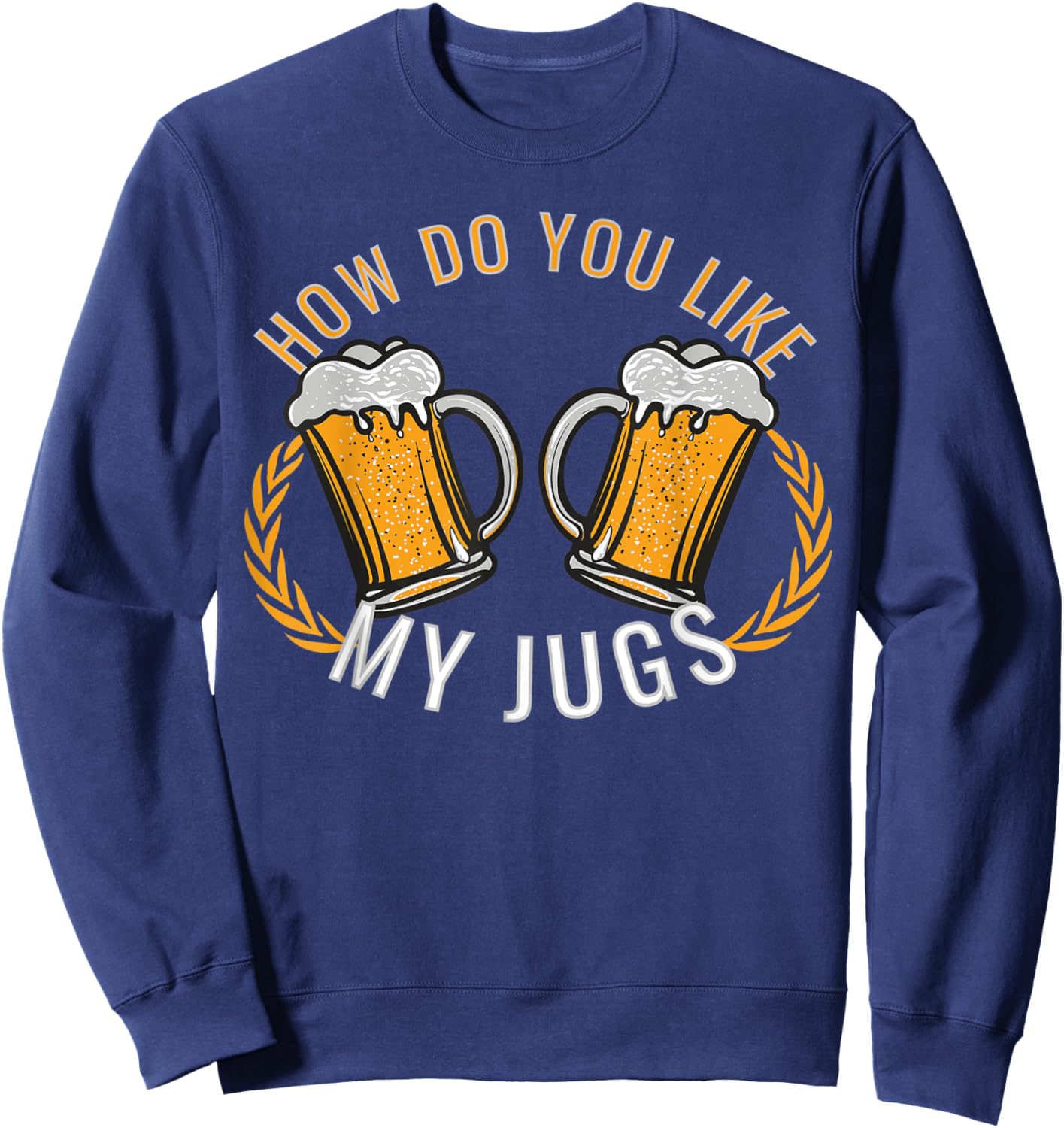 Fun Beer Drinking apparel Oktoberfest Jugs Costume Sweatshirt - Sweatshirt | Navy