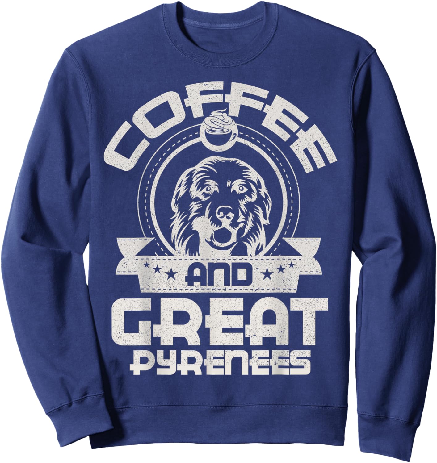 Coffee And Great Pyrenees Coffee Drinking Dog Owner Lover Sweatshirt - Sweatshirt | Navy