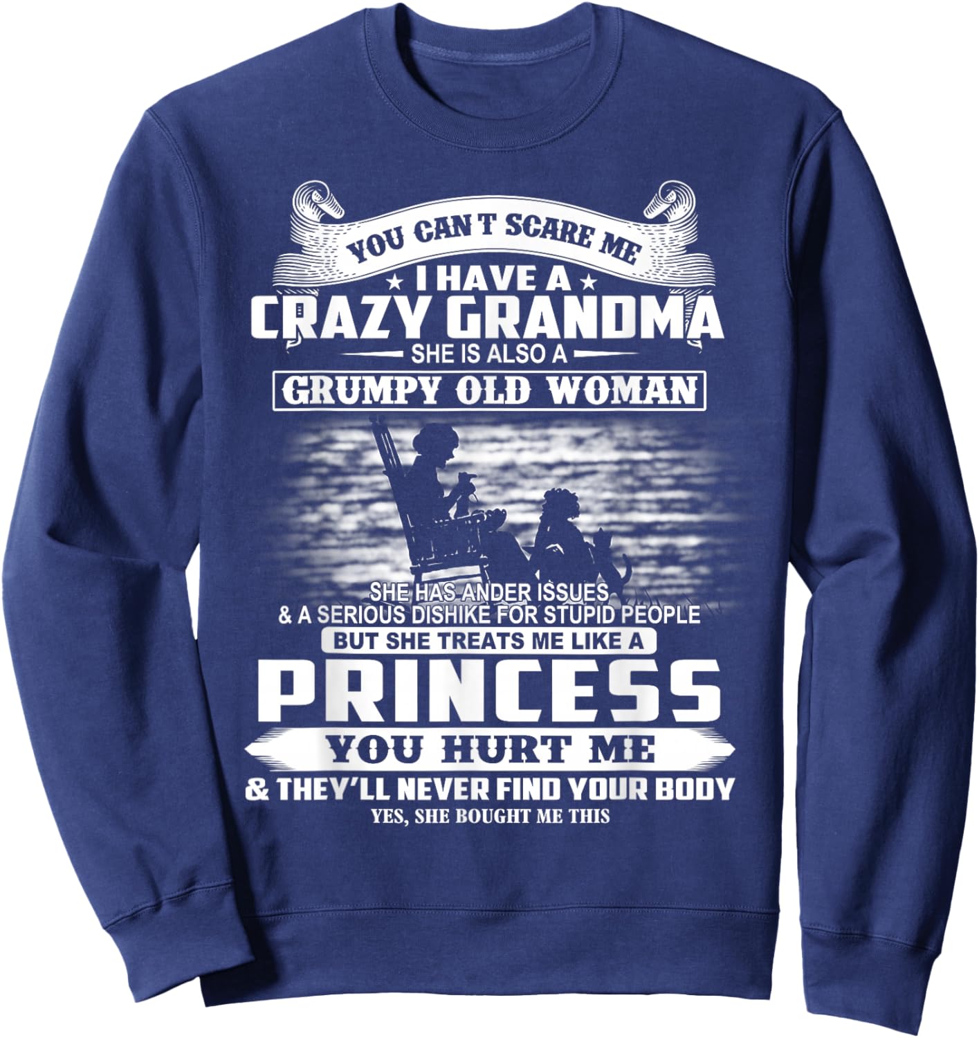 You Can't Scare Me I Have A Crazy Grandma Sweatshirt - Sweatshirt | Navy
