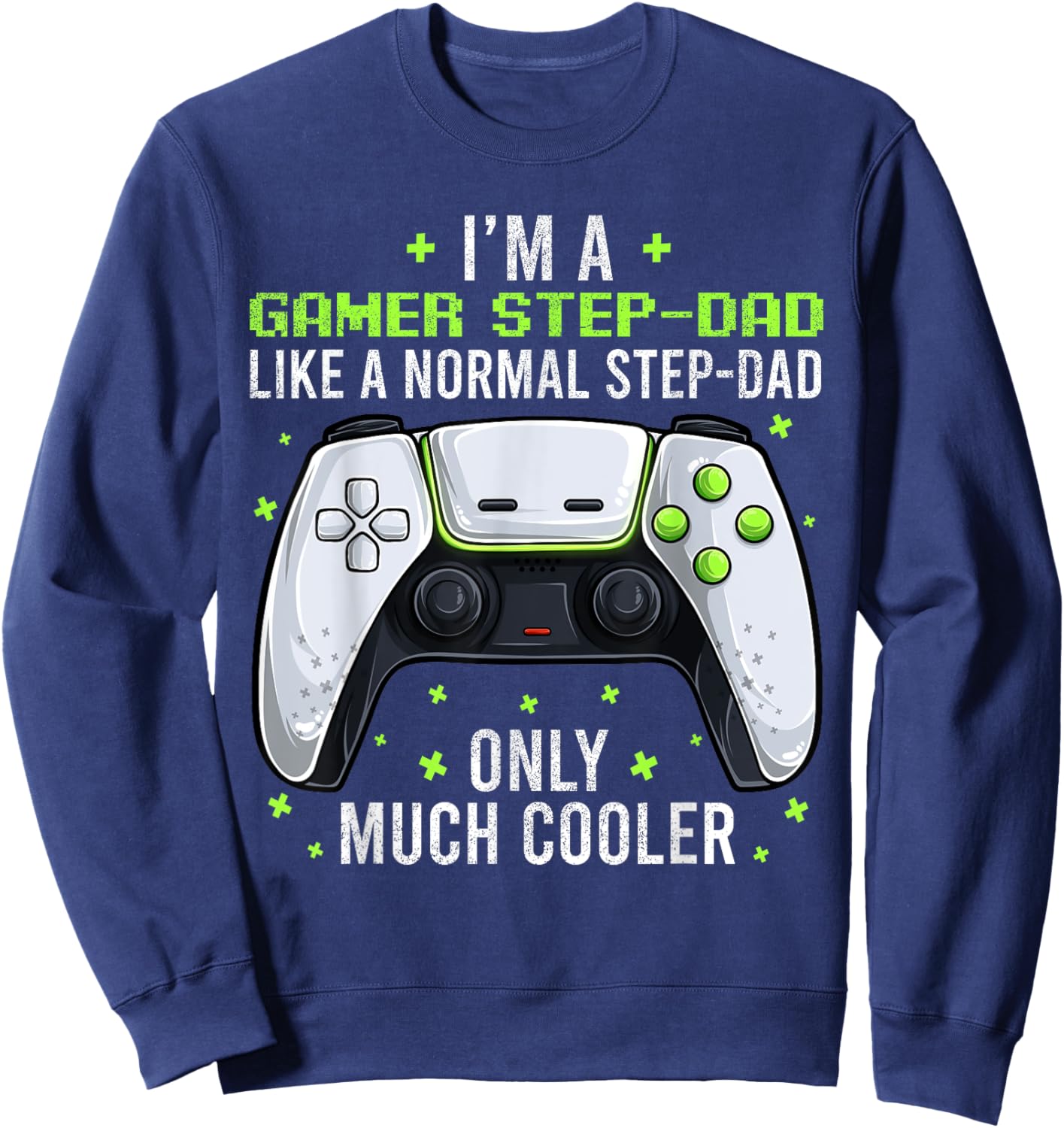 Gamer Step-dad Gaming Shirt Fathers Day Video Game Bonus Dad Sweatshirt - Sweatshirt | Navy