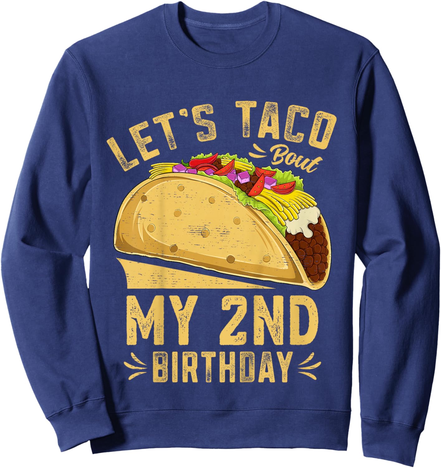 2 Year Old Funny Let's Taco Bout My 2nd Birthday Sweatshirt - Sweatshirt | Navy