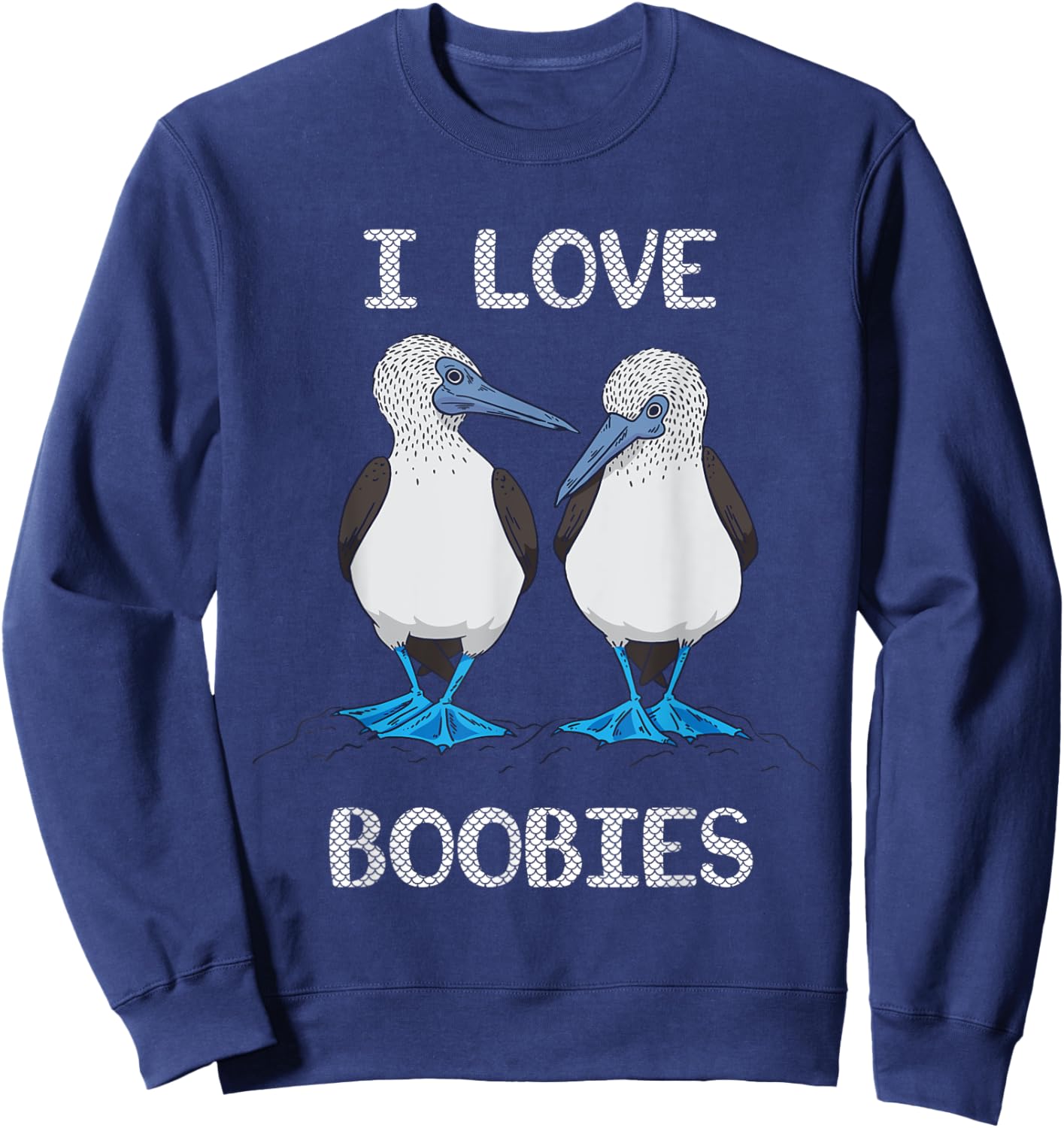 Blue Footed Boobies Tropical Sea Bird Boobies Lovers Sweatshirt - Sweatshirt | Navy