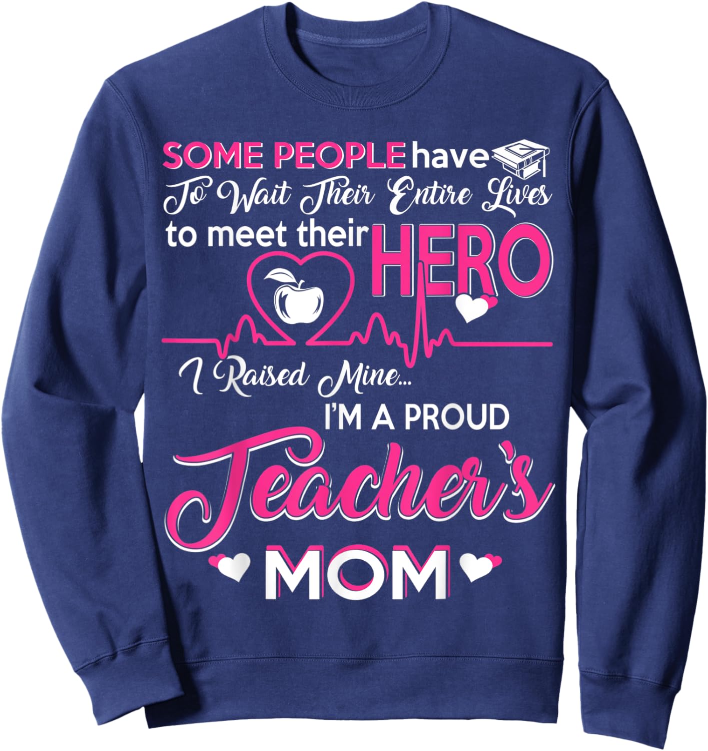 Wife Mom Teacher I'm A Proud Teacher's Mom Sweatshirt - Sweatshirt | Navy