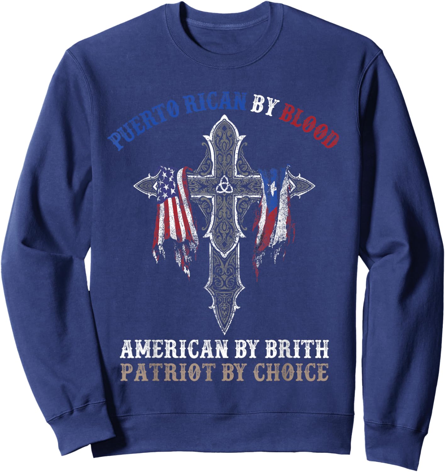 Puerto Rican By Blood American By Birth Patriot By Choice Sweatshirt - Sweatshirt | Navy