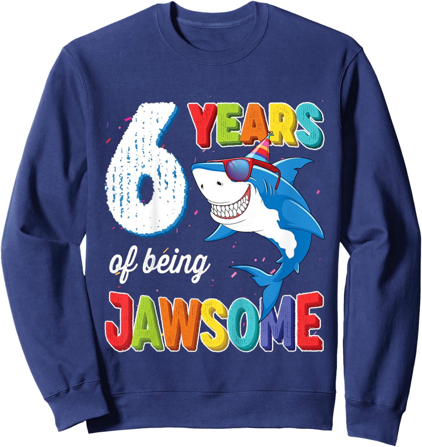 Kids 6 Year Old Boys Kids JawSome Shark 6th Birthday Sweatshirt - Sweatshirt | Navy