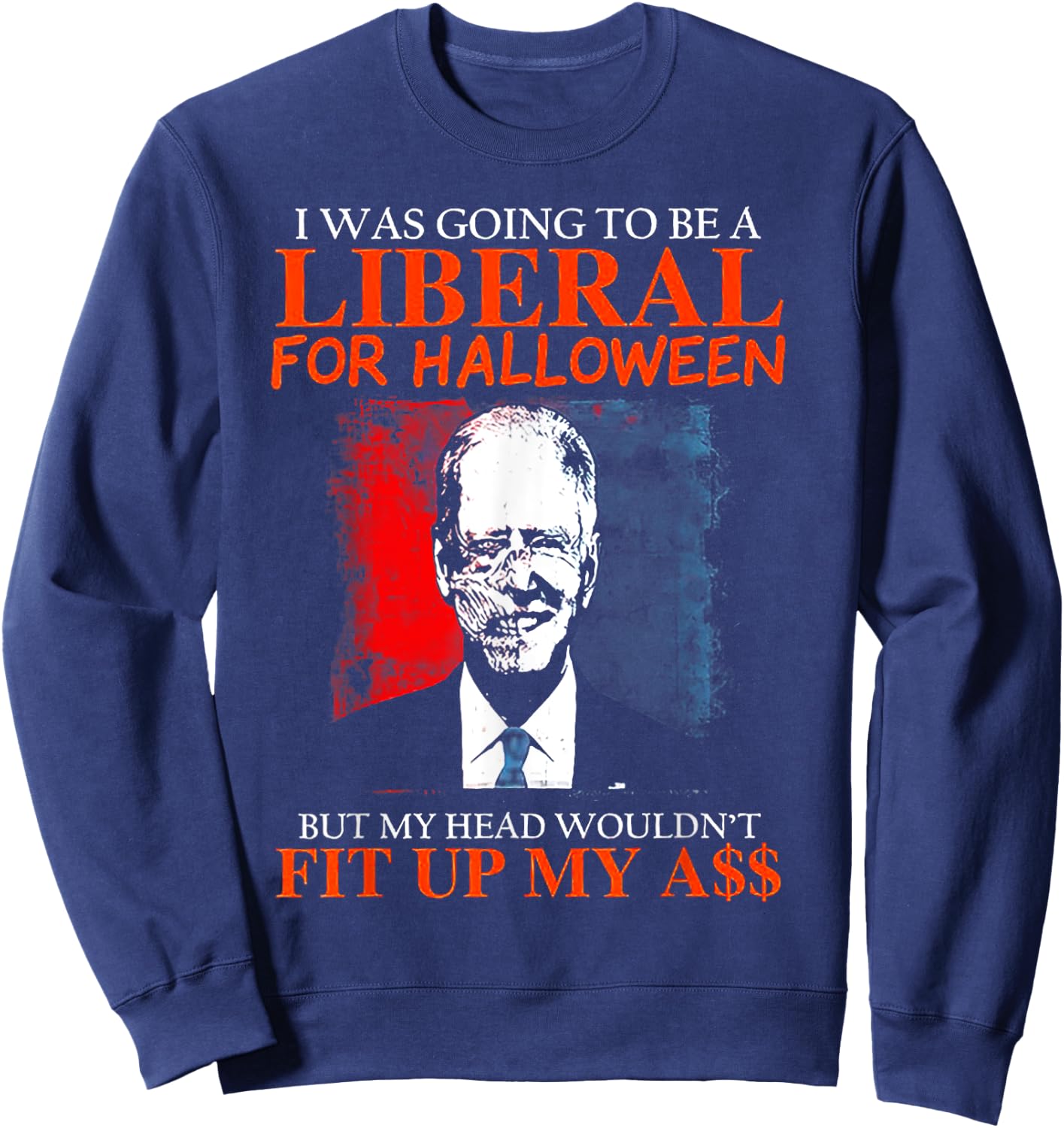 Biden I Was Going To Be A Liberal For Halloween Zombie Sweatshirt - Sweatshirt | Navy