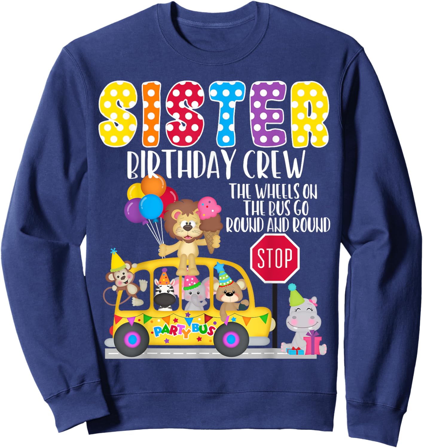 The Wheels On The Bus Sister Birthday Crew Party Toddler Sweatshirt - Sweatshirt | Navy