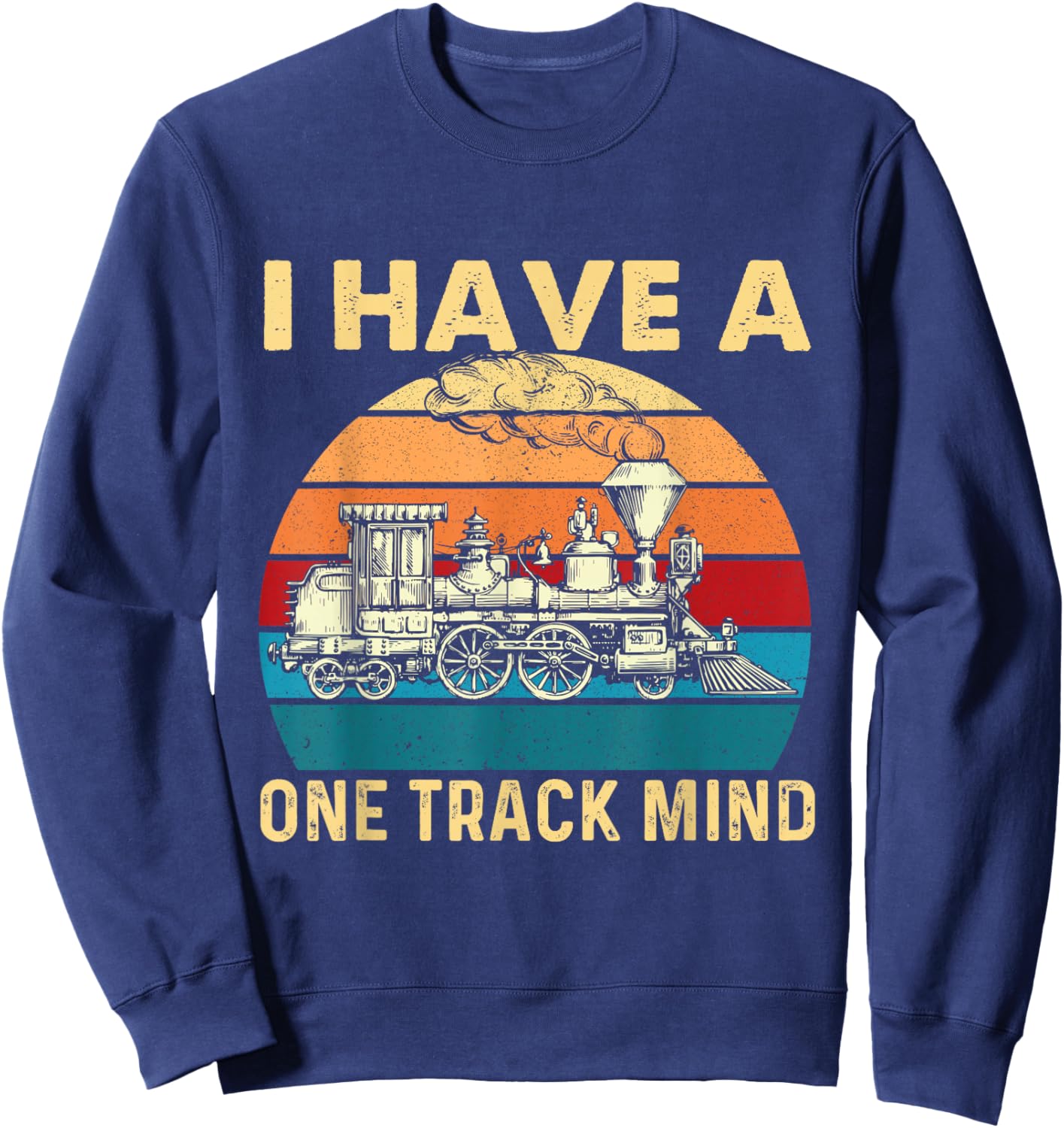 I Have A One Track Mind - Trainspotter Model Train Railroad Small Sweatshirt - Sweatshirt | Navy