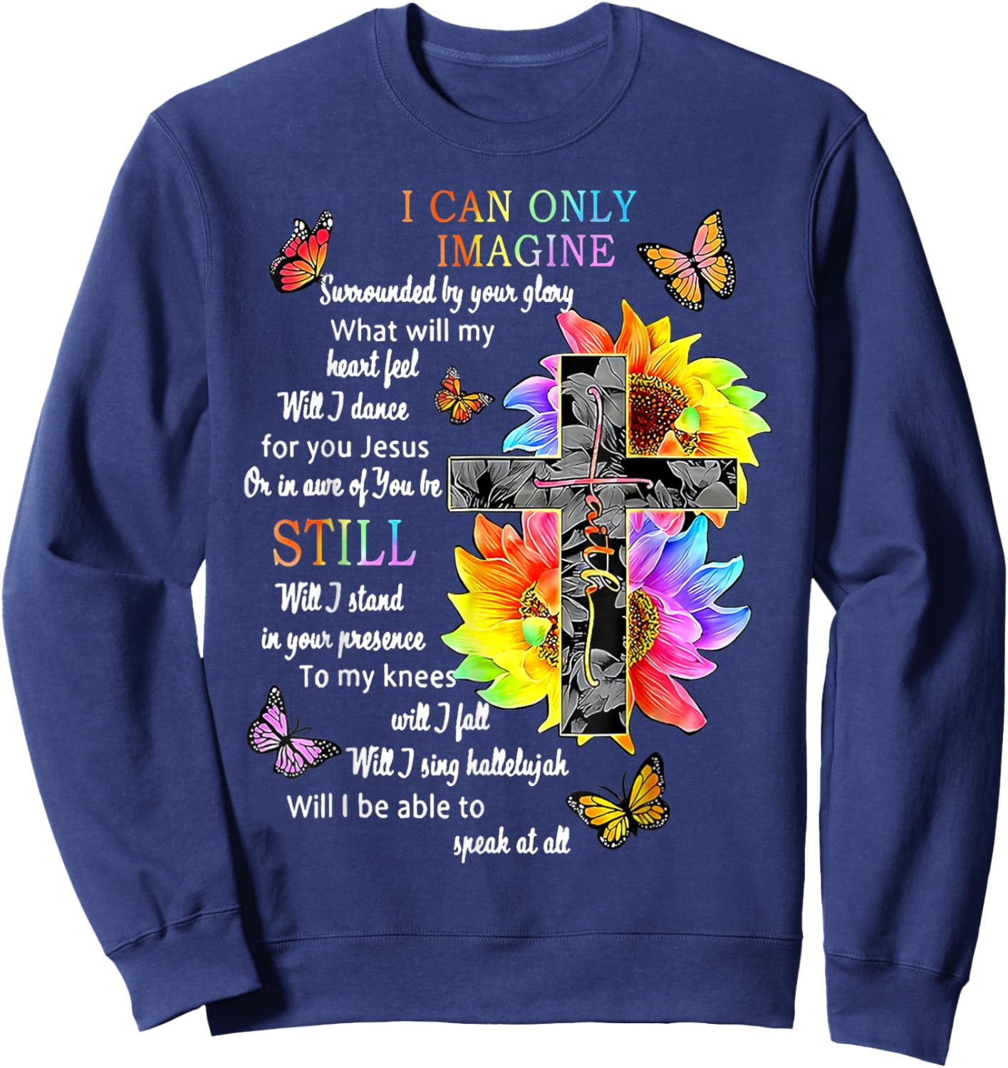 Sunflower Jesus Cross Butterfly I Can Imagine Christian Sweatshirt - Sweatshirt | Navy