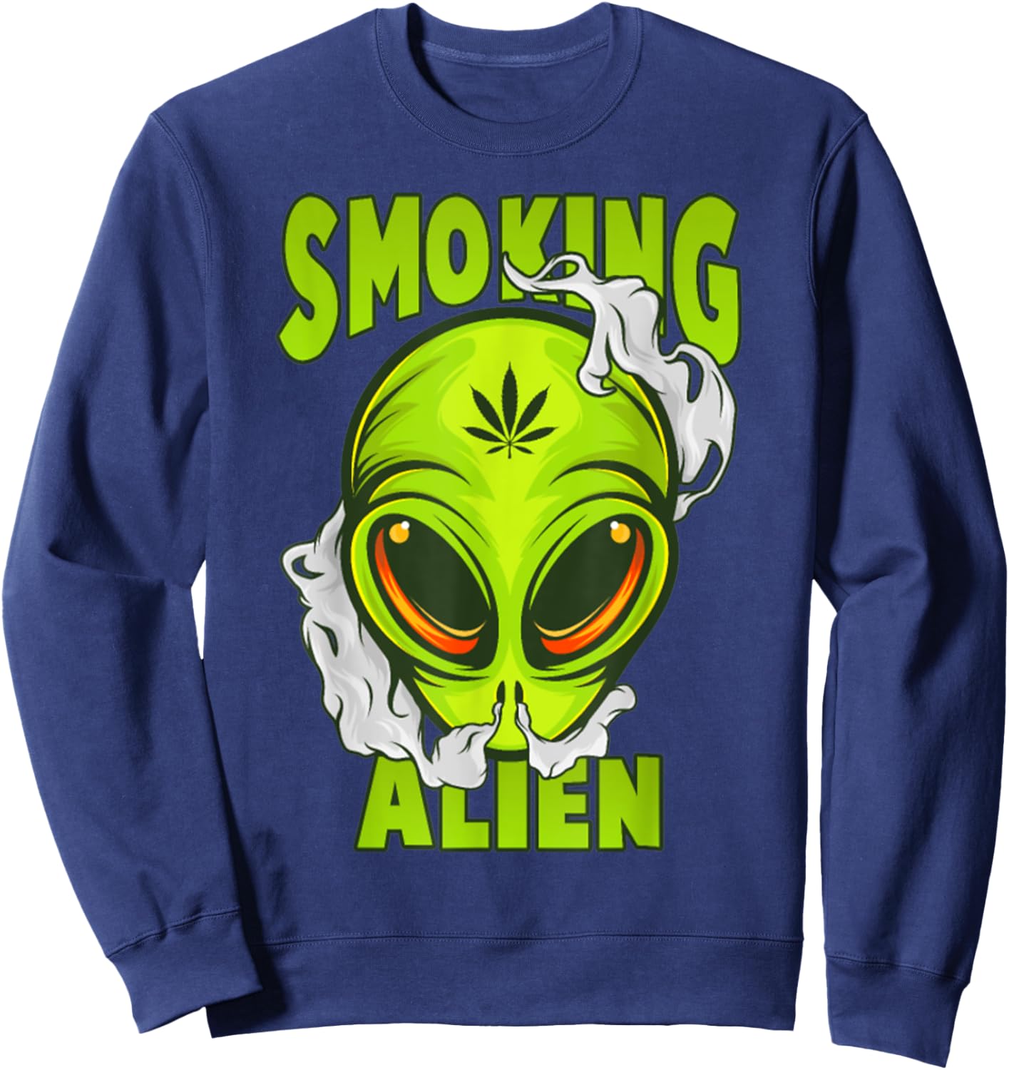 Smoking Alien Cannabis Marijuana Weed Lover Funny Stoner Sweatshirt - Sweatshirt | Navy