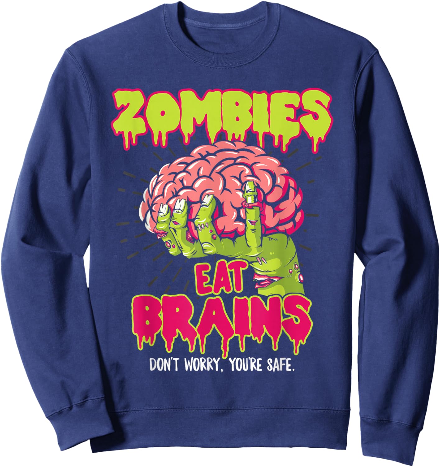 Zombies Eat Brains Sweatshirt - Sweatshirt | Navy