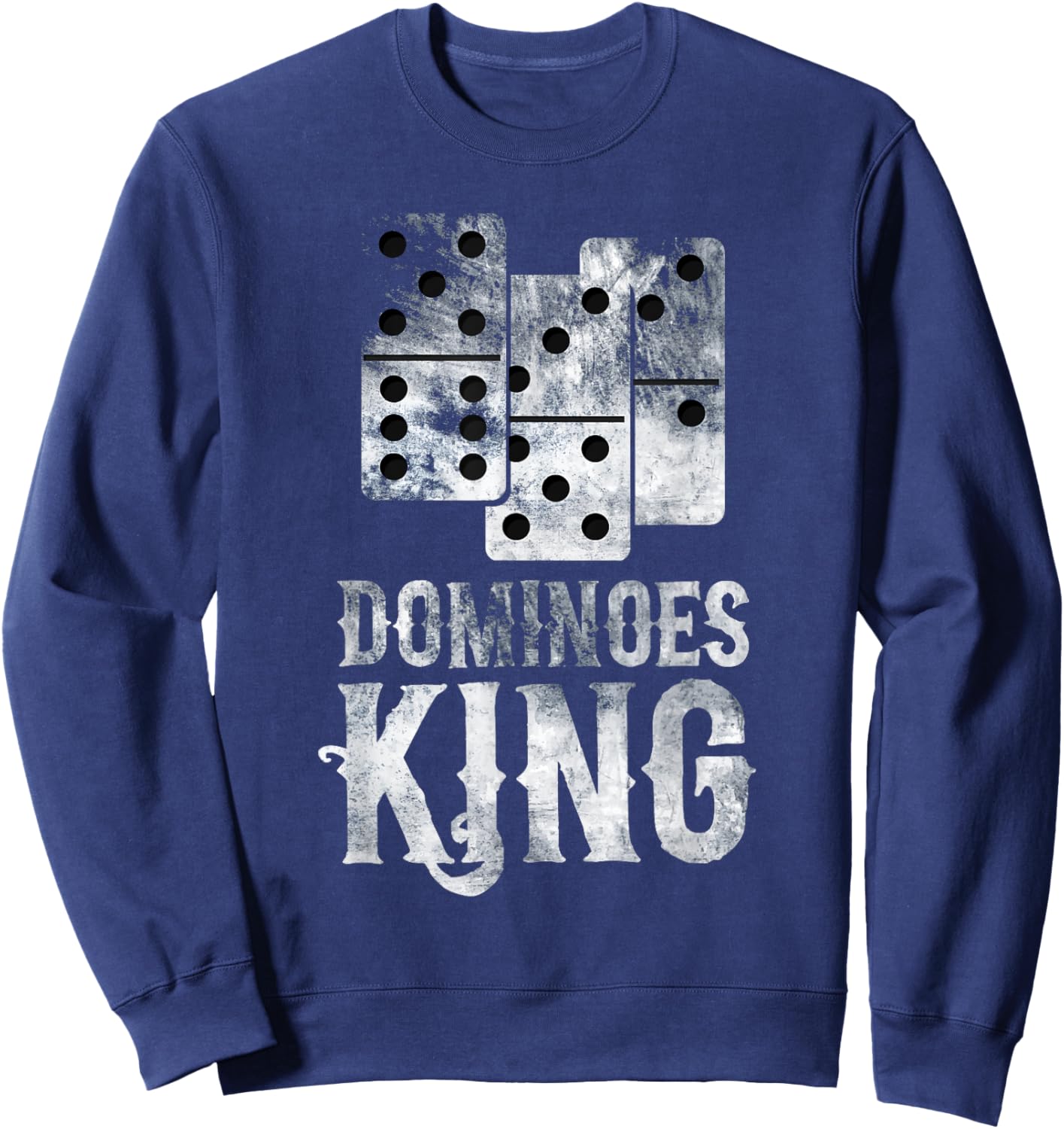 Dominoes King - Domino Player Dominoes Lover Tile Game Sweatshirt - Sweatshirt | Navy