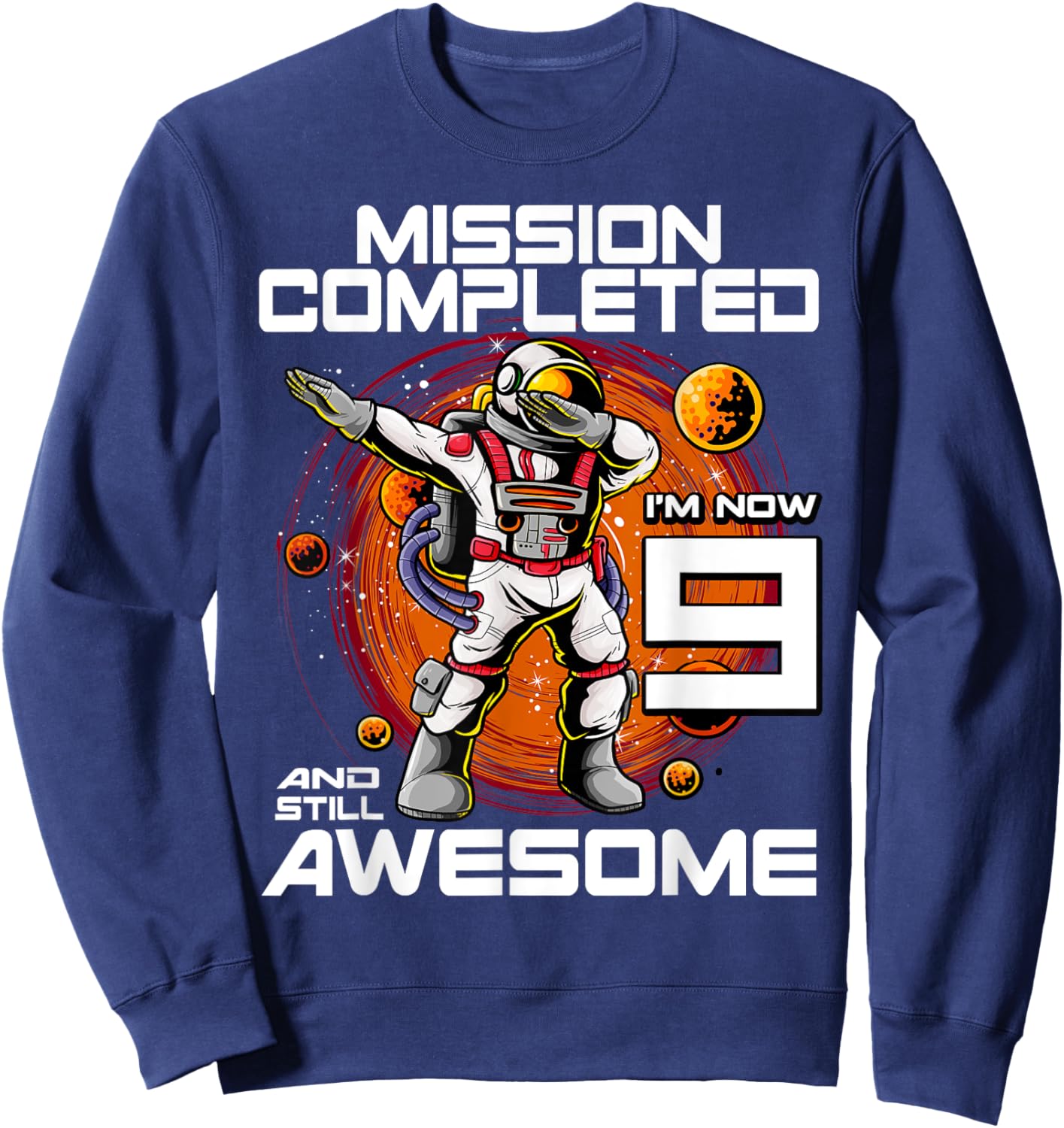 9th Birthday Astronaut 9 Years Old Outer Space Birthday Sweatshirt - Sweatshirt | Navy