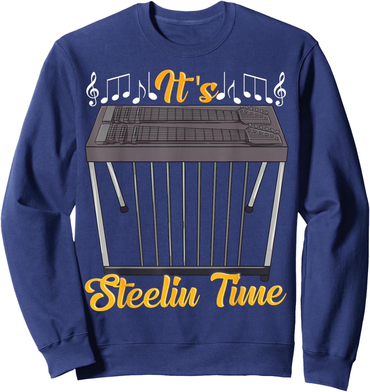 It's Steelin Time Funny Pedal Steel Guitar Player Guitarist Sweatshirt - Sweatshirt | Navy