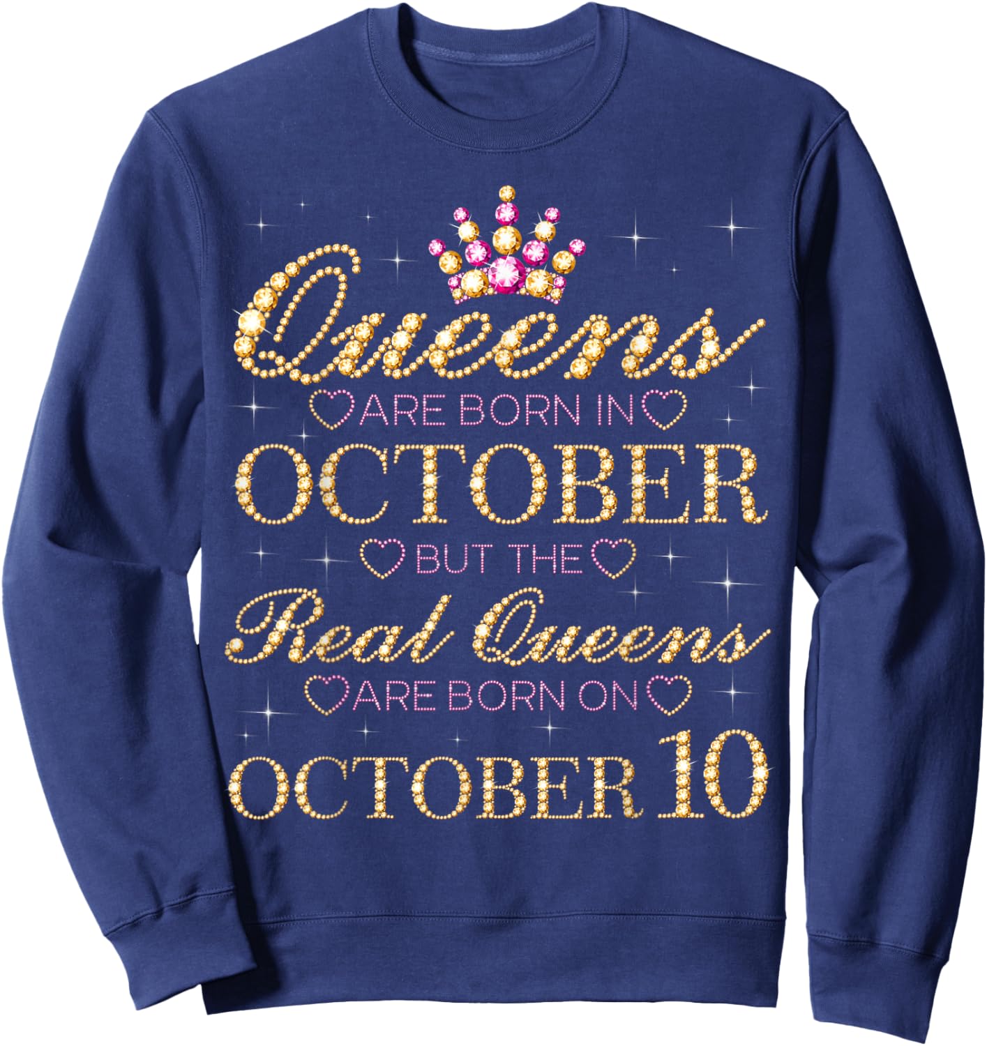 Real Queens Are Born On October 10, 10th October Birthday Sweatshirt - Sweatshirt | Navy