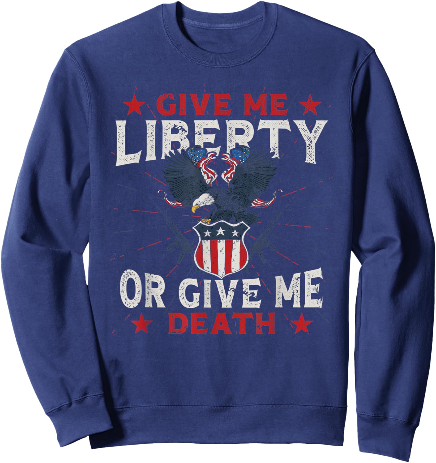 American Eagle Give Me Liberty Or Give Me Death 4th of July Women Kids Men Sweatshirt - Sweatshirt | Navy