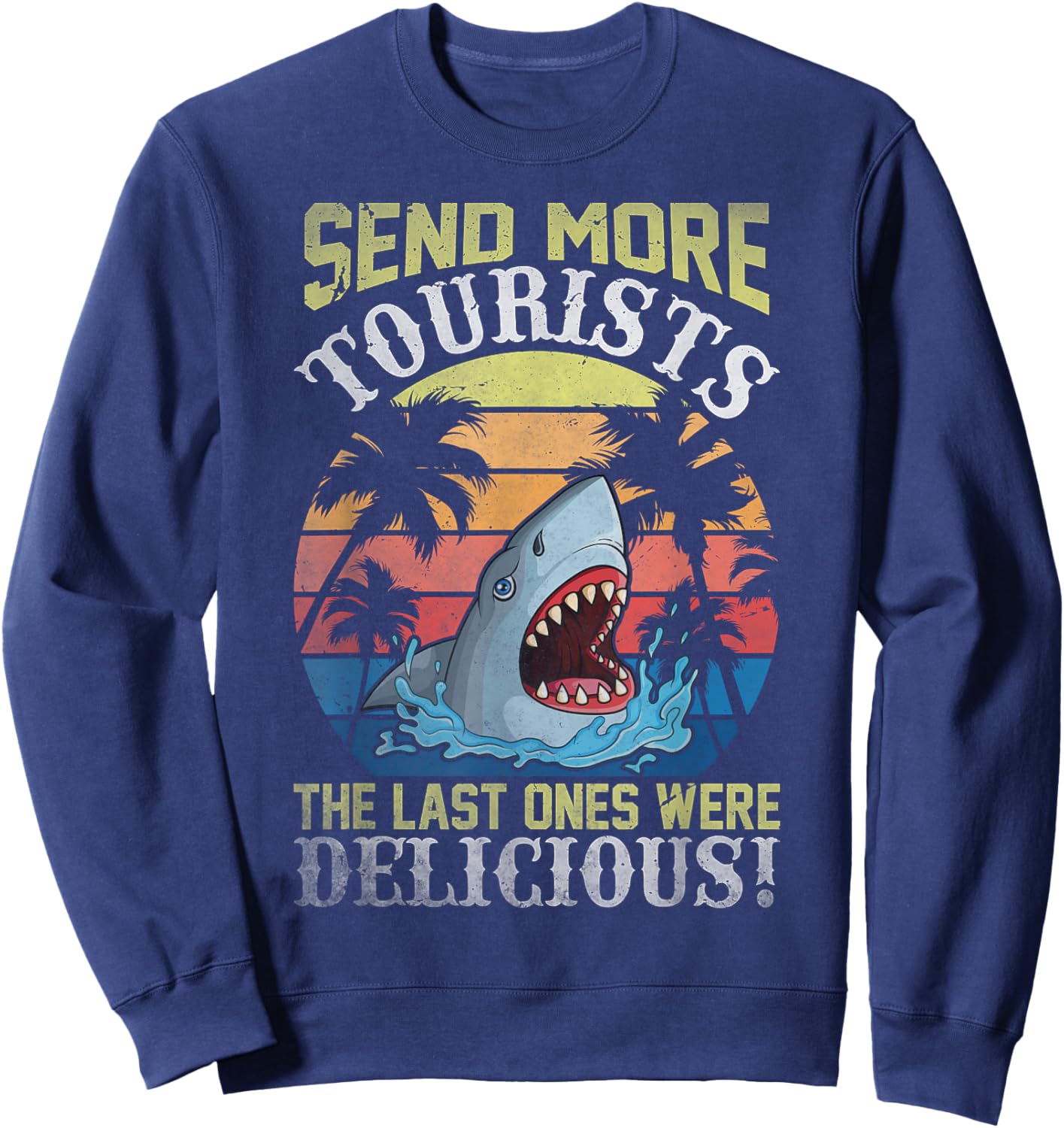 Send More Tourists Funny Summer Vacation Party Beach Shark Women Kids Sweatshirt - Sweatshirt | Navy