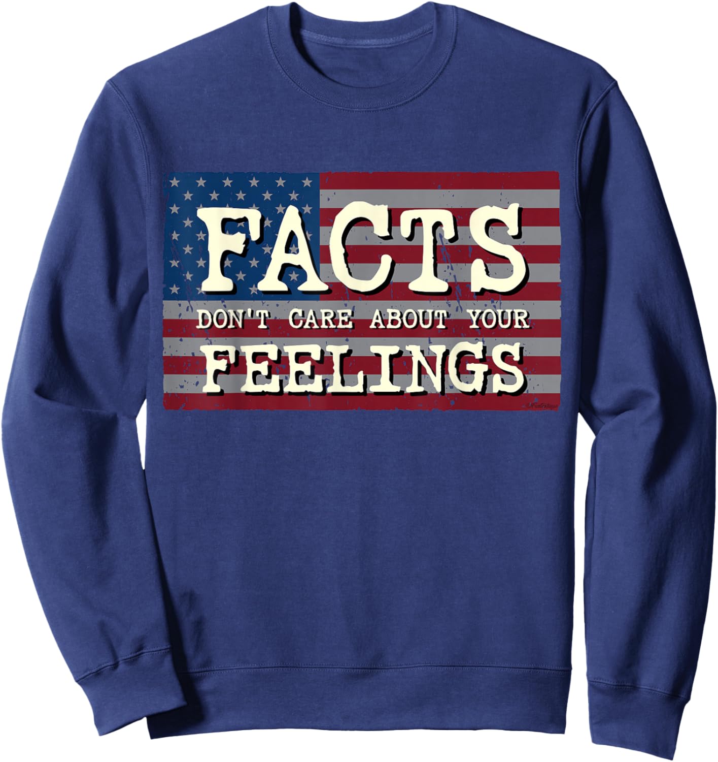 Facts Don't Care About Your Feelings Political USA Flag Men Sweatshirt - Sweatshirt | Navy