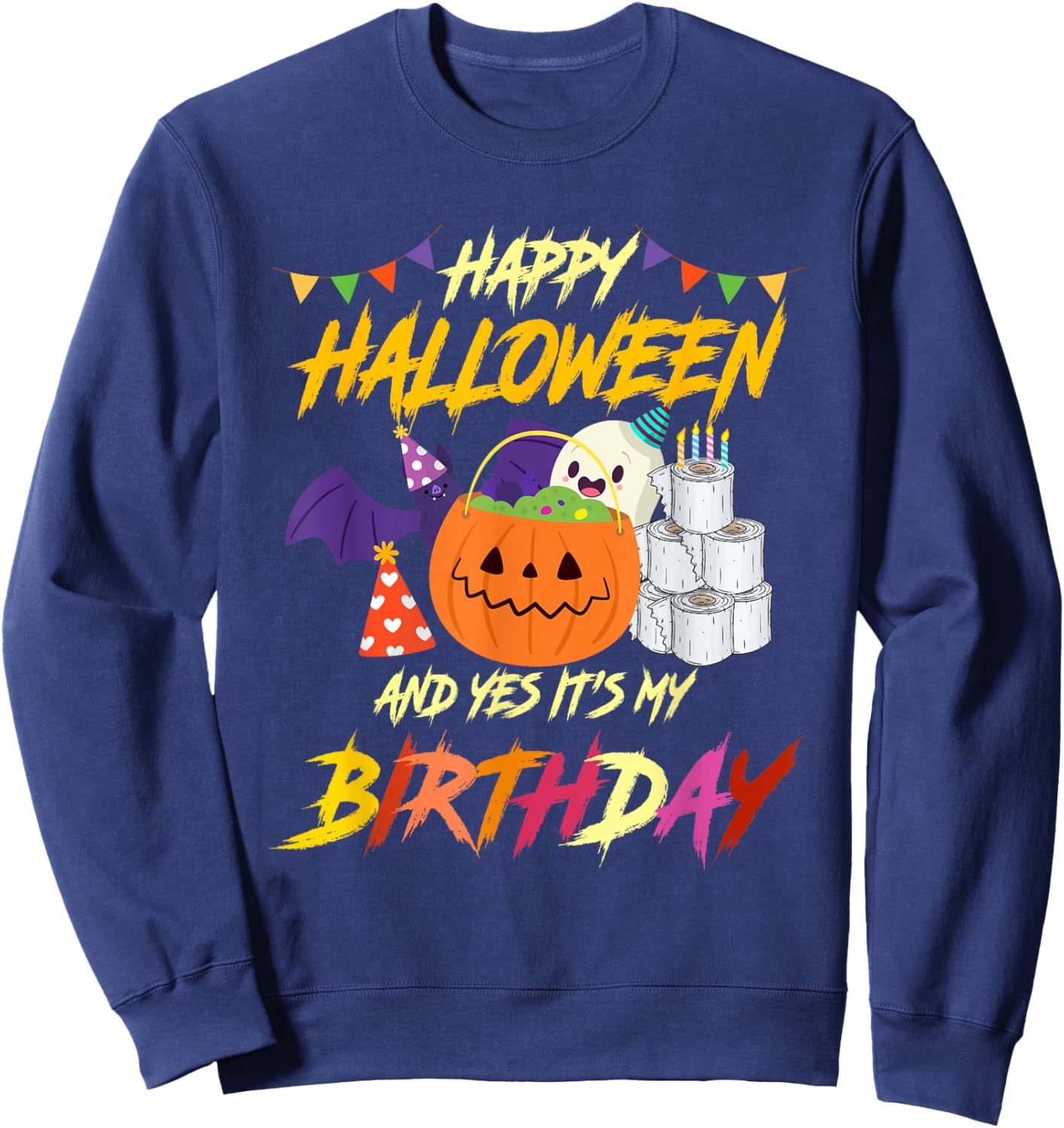 Happy Halloween And Yes Its My Birthday Pumpkin Party Sweatshirt - Sweatshirt | Navy