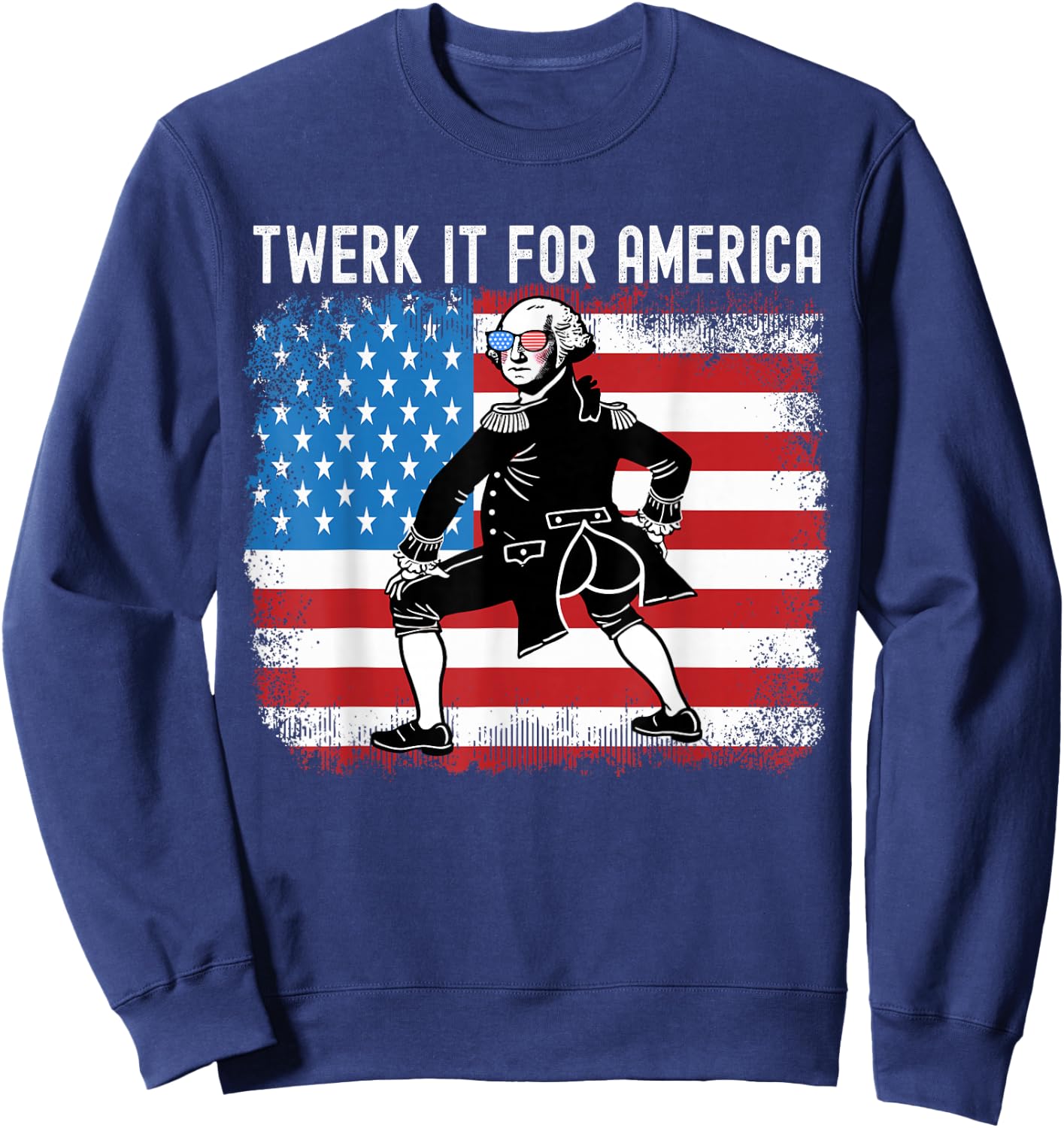 Twerk It For America Funny Patriotic Adult Humor 4th of July Sweatshirt - Sweatshirt | Navy