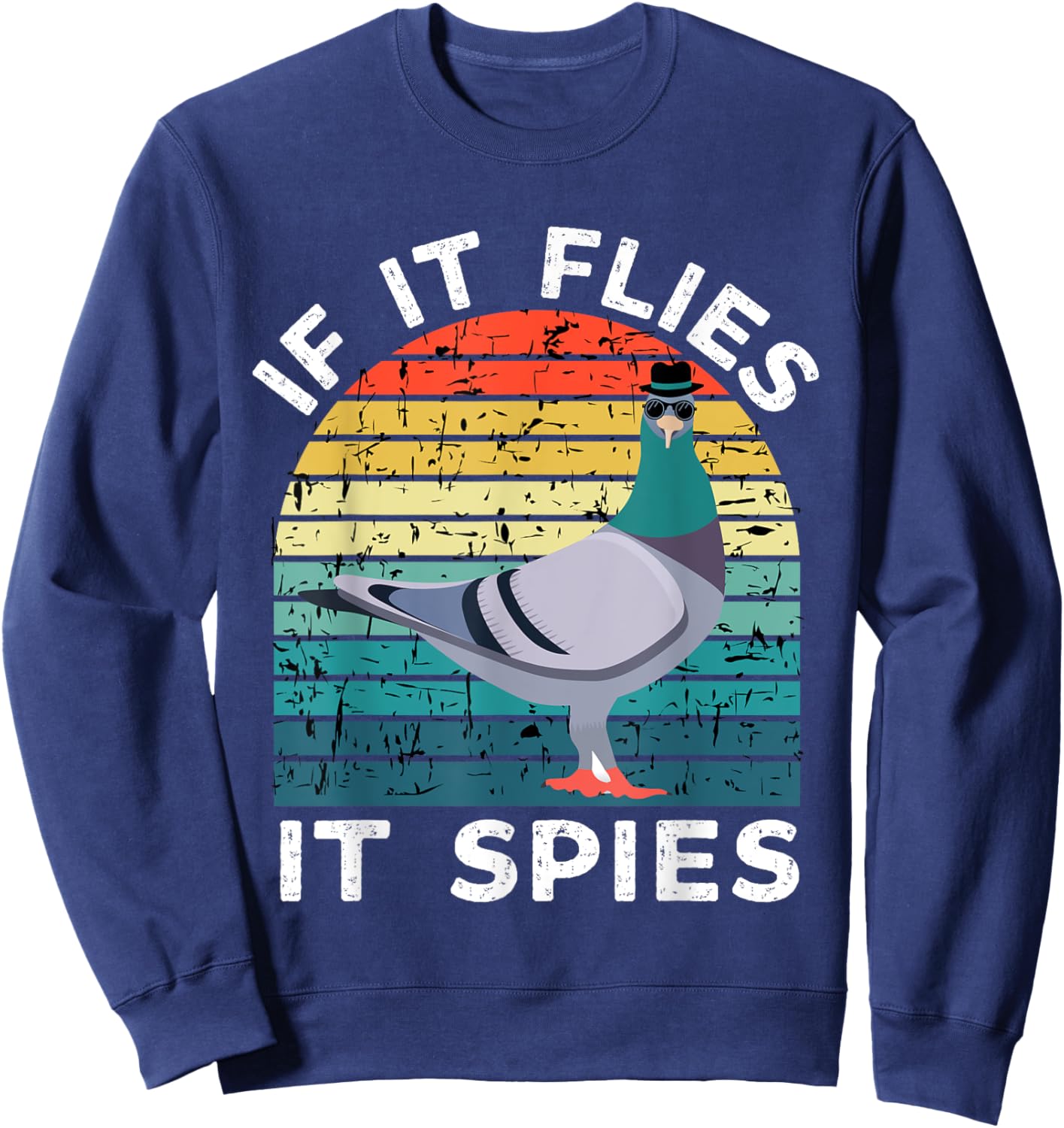 If It Flies It Spies Pigeons Are Liars Conspiracy Vintage Sweatshirt - Sweatshirt | Navy