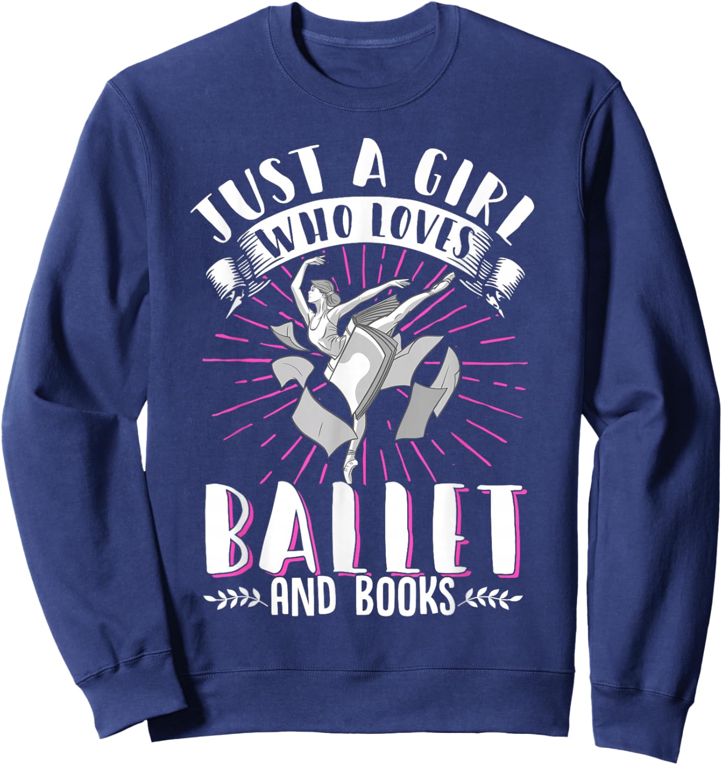 Just A Girl Who Loves Ballet And Books Dance Sweatshirt - Sweatshirt | Navy