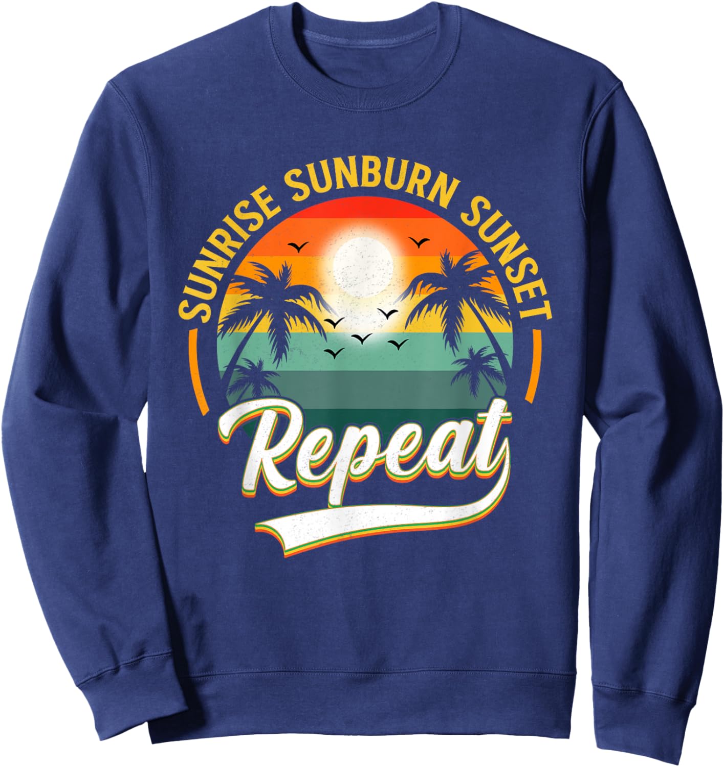 Vintage Sunrise Sunburn Sunset Repeat Retro Sunset Sweatshirt - Sweatshirt | Navy