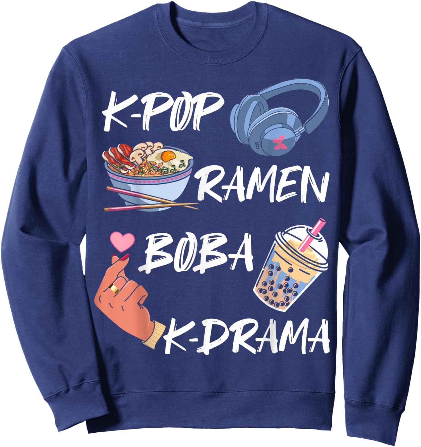 K-pop Ramen Boba K-drama South Korean Food Movie Music Lover Sweatshirt - Sweatshirt | Navy