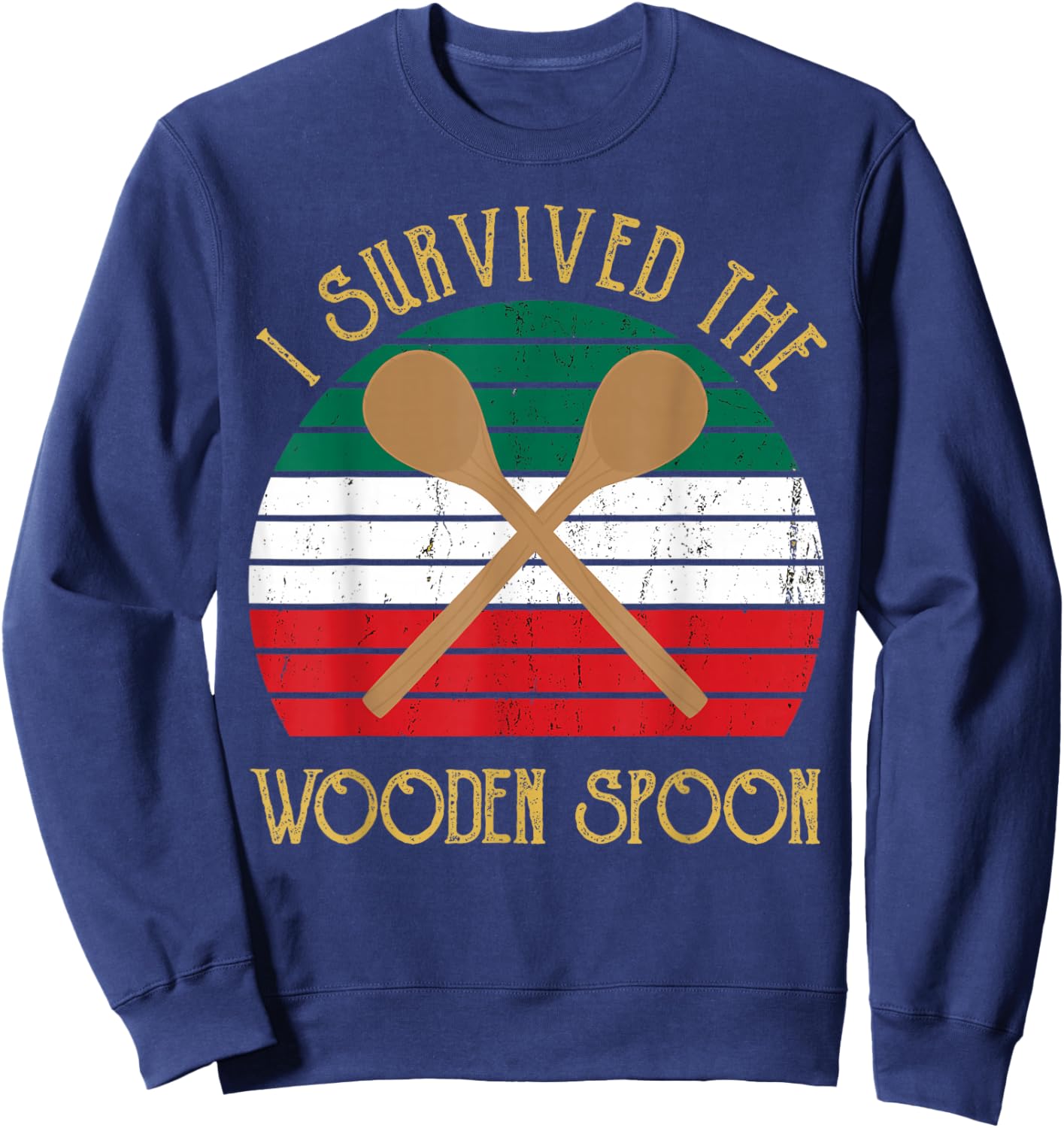 I Survived The Wooden Spoon Survivor Funny Italian Saying Sweatshirt - Sweatshirt | Navy