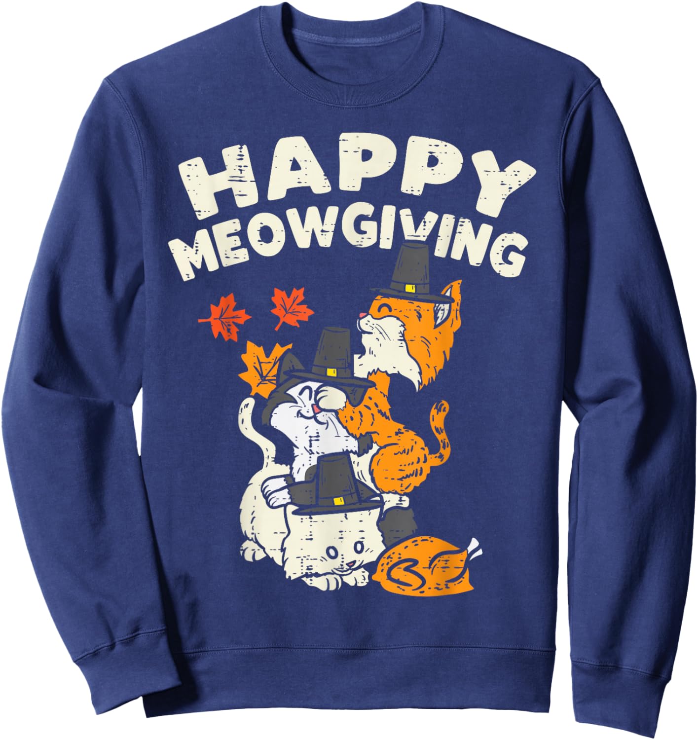 Happy Meowgiving Cats Leaves Turkey Thanksgiving Fall Autumn Sweatshirt - Sweatshirt | Navy