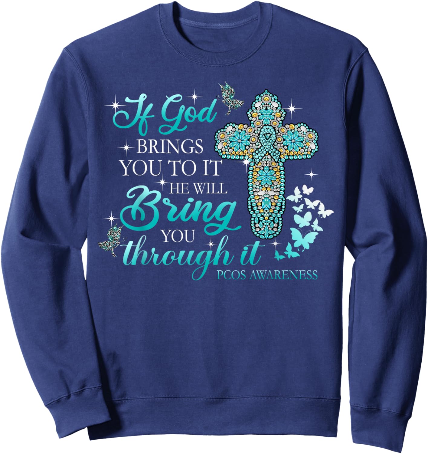 If God Brings You To It Christian Cross PCOS Awareness Sweatshirt - Sweatshirt | Navy