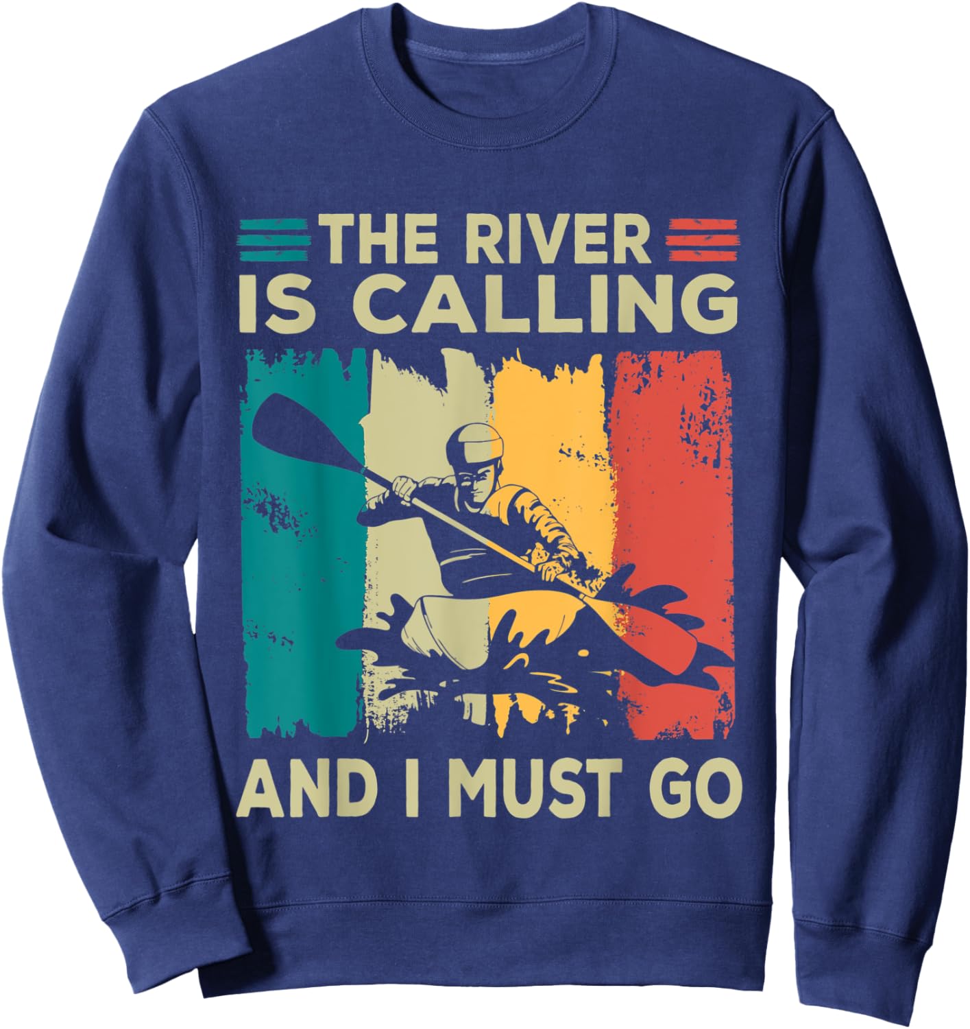 Rafting Saying The River is calling and I must go Rafting Sweatshirt - Sweatshirt | Navy