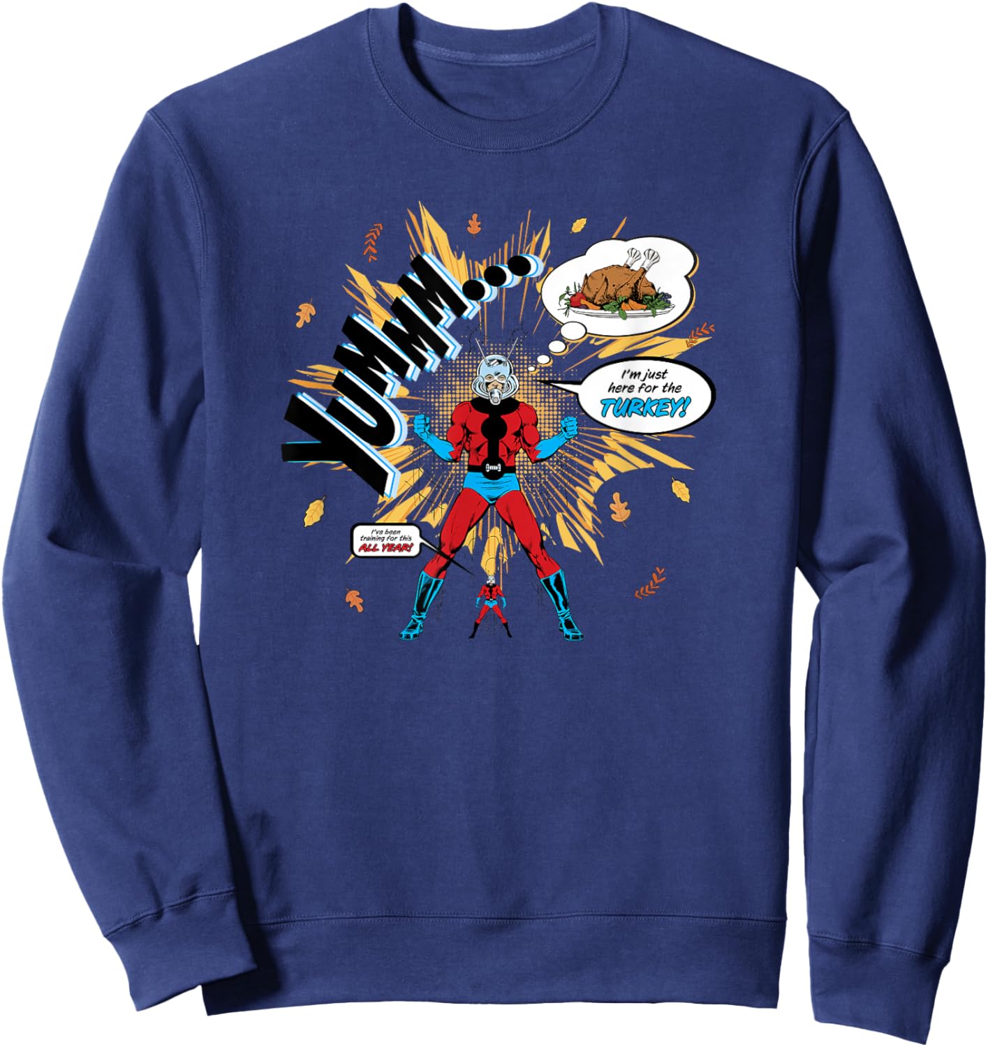 Marvel Thanksgiving Ant-Man Yummm… Just Here For The Turkey! Sweatshirt - Sweatshirt | Navy