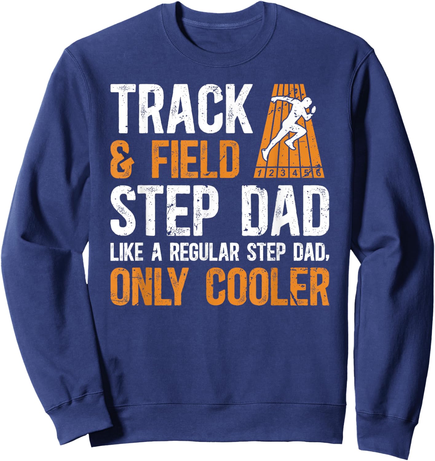 Cool Track And Field Step-Dad Track Stepfather Sweatshirt - Sweatshirt | Navy
